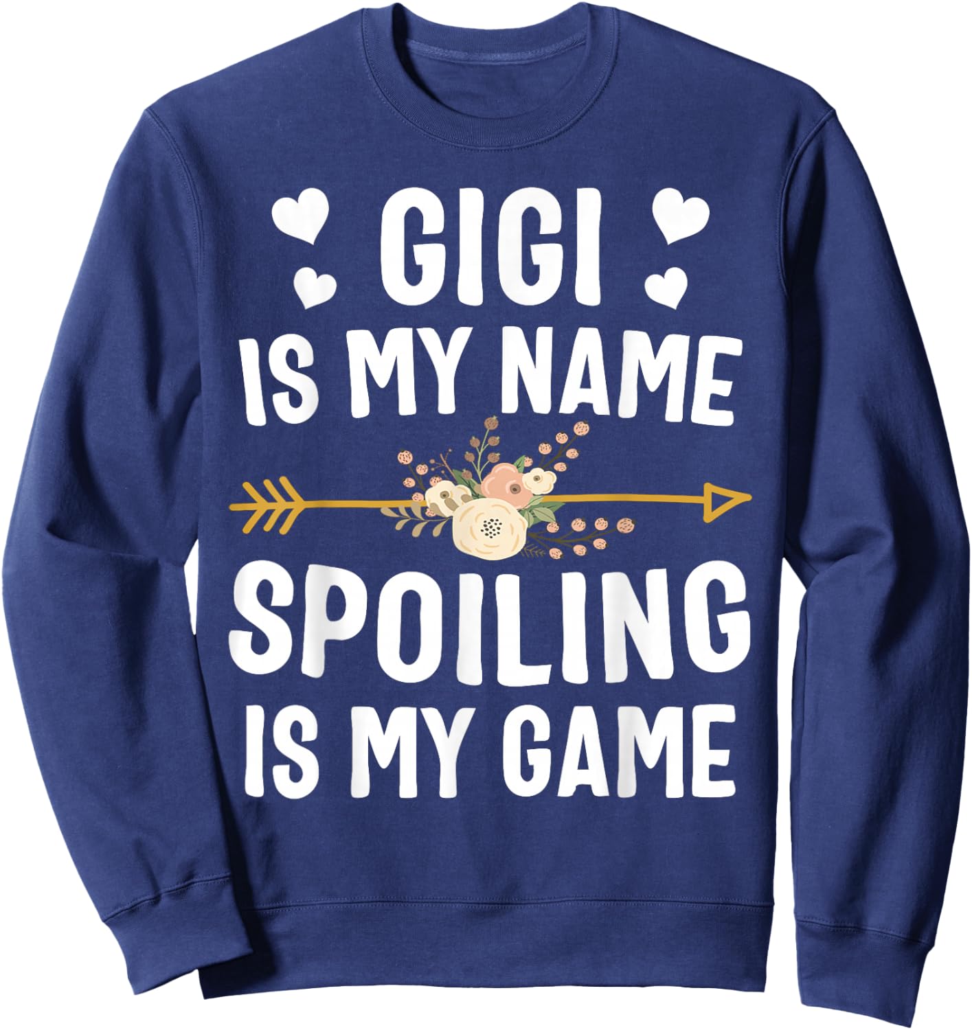 Gigi Is My Name Spoiling Is My Game Shirt Mothers Day Sweatshirt - Sweatshirt | Navy