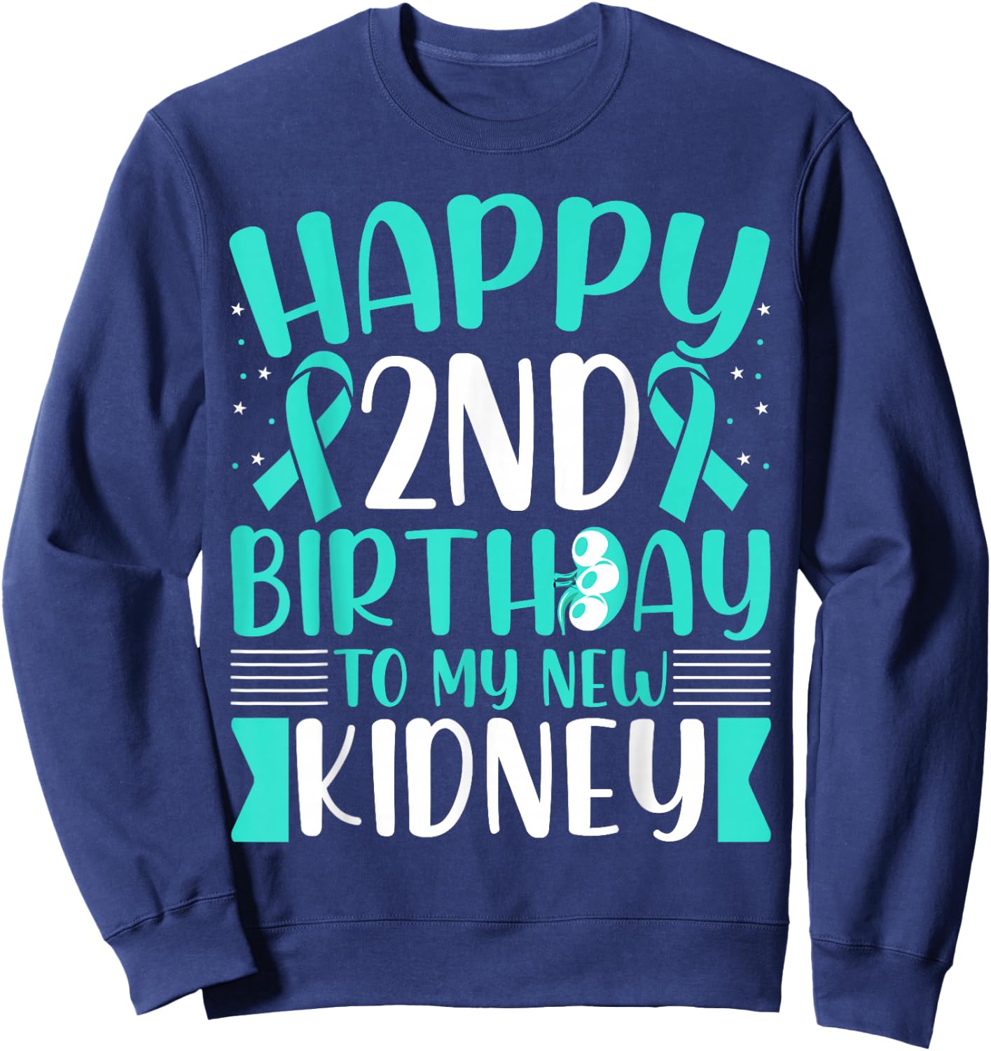 Kidney Recipient Survivor - 2nd Birthday to My New Kidney Sweatshirt - Sweatshirt | Navy