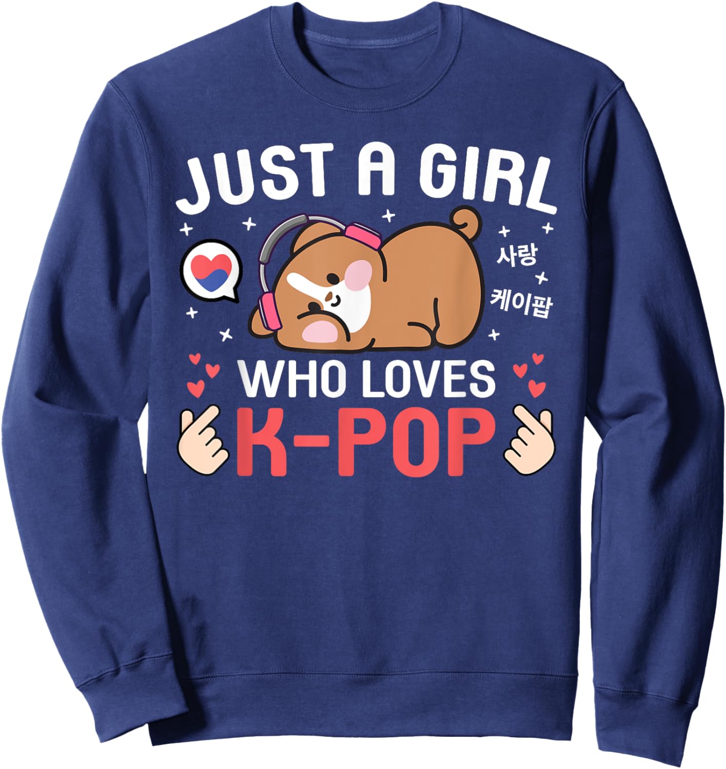 Cute Dog Kawaii Dog Korean Music Just A Girl Who Loves K-Pop Sweatshirt - Sweatshirt | Navy