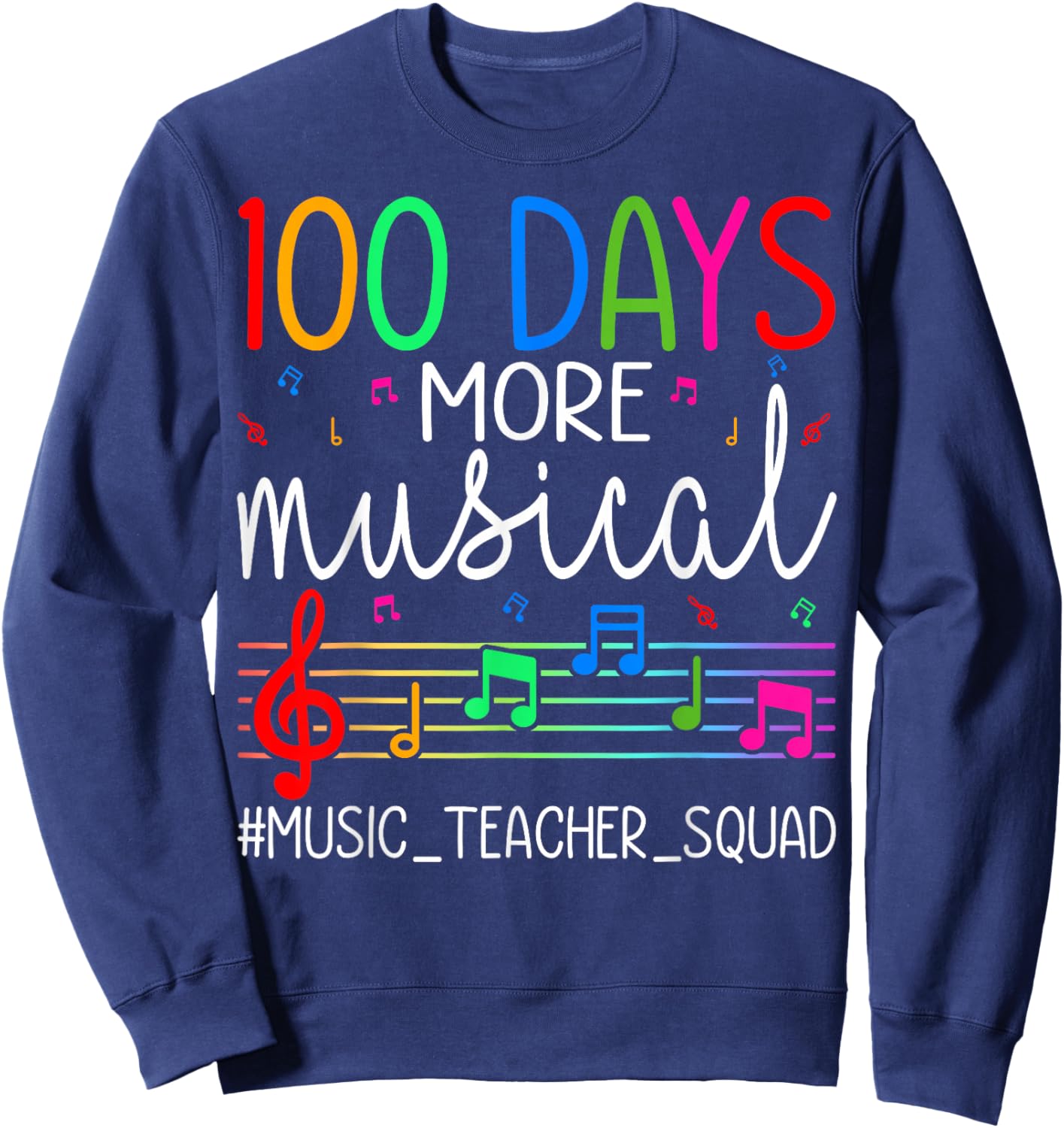100 Days More Musical Music Teacher Squad 100th Day School Sweatshirt - Sweatshirt | Navy