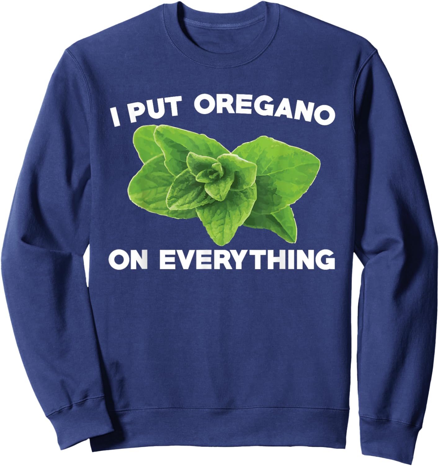 Funny Oregano Lovers Apparel Garden Herbs Sweatshirt - Sweatshirt | Navy