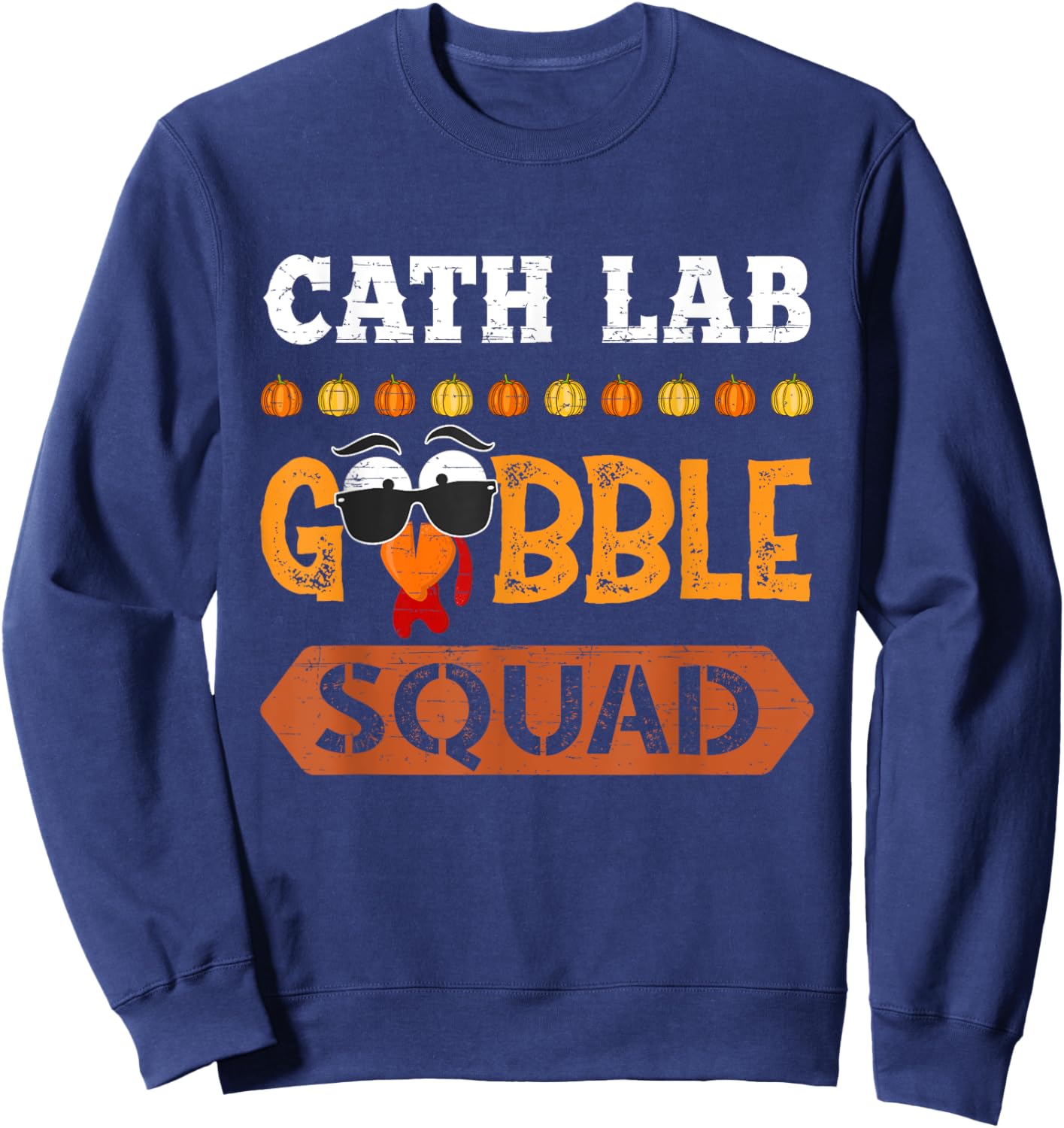 Cath Lab Gobble Squad Turkey Thanksgiving Laboratory Tech Sweatshirt - Sweatshirt | Navy