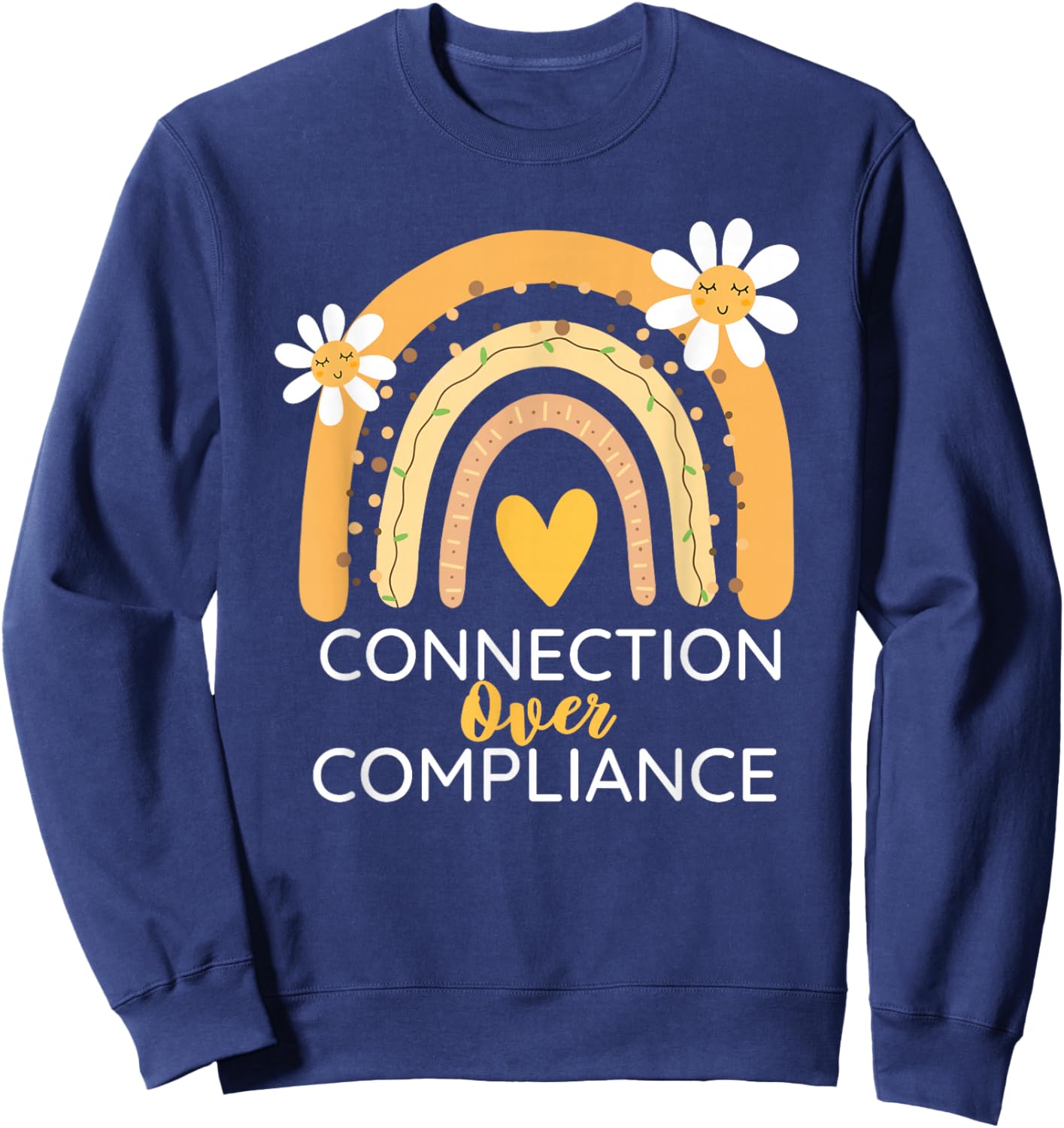 Autism Awareness Month Connection Over Compliance Support Sweatshirt - Sweatshirt | Navy