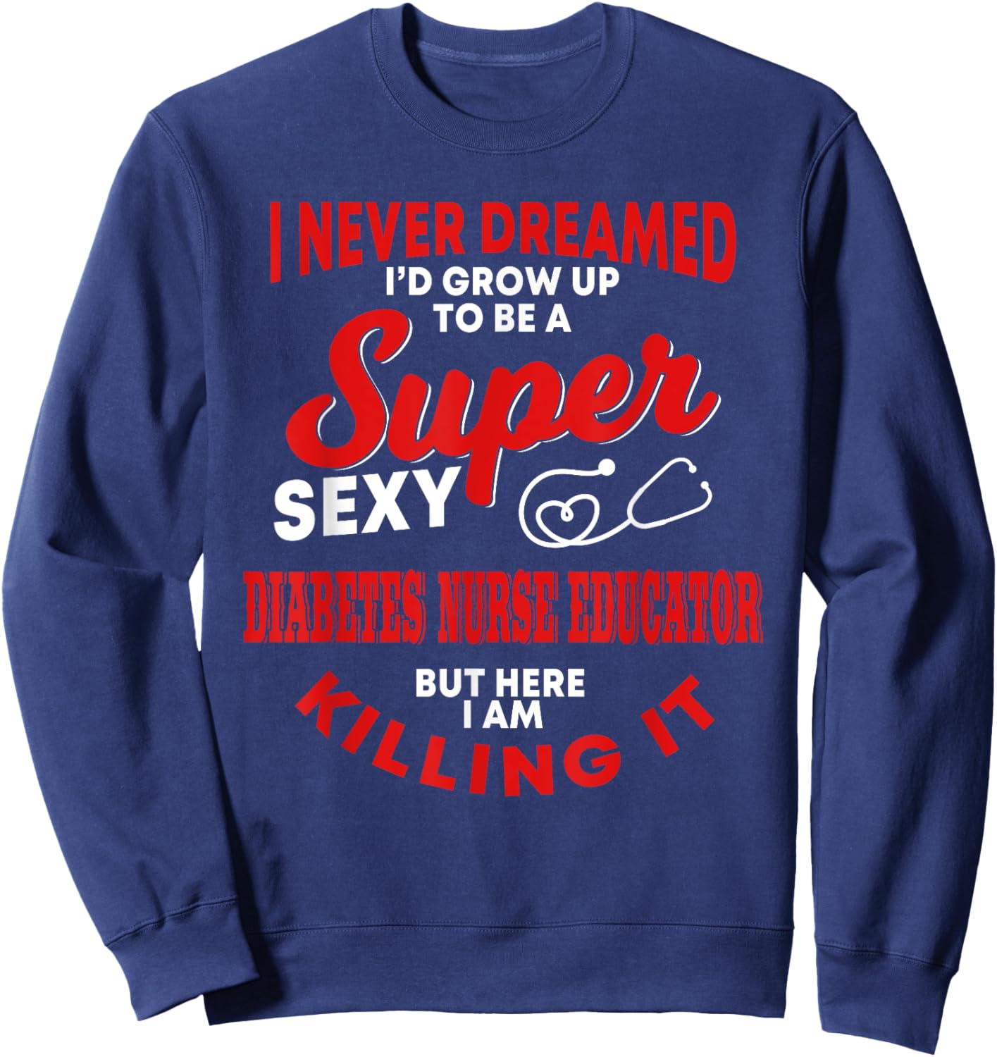 Funny Diabetes Nurse Educator Outfit Diabetic Patient Sweatshirt - Sweatshirt | Navy