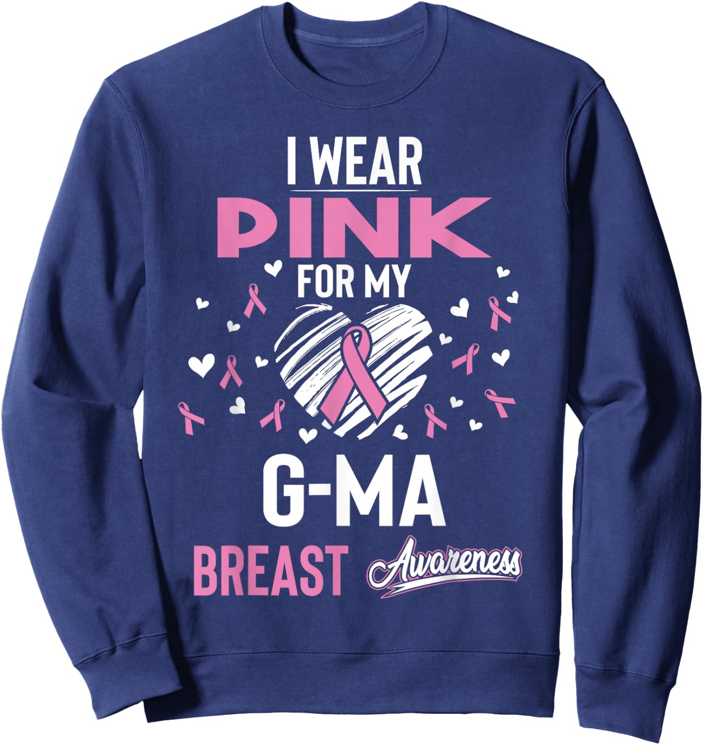 I Wear Pink For My G-ma Breast Cancer Sweatshirt - Sweatshirt | Navy