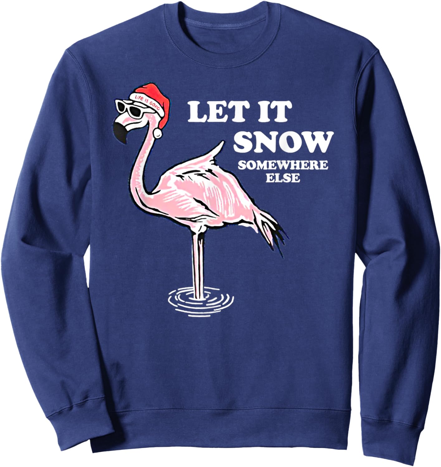 Flamingo Let It Snow Somewhere Else Christmas Sweatshirt - Sweatshirt | Navy