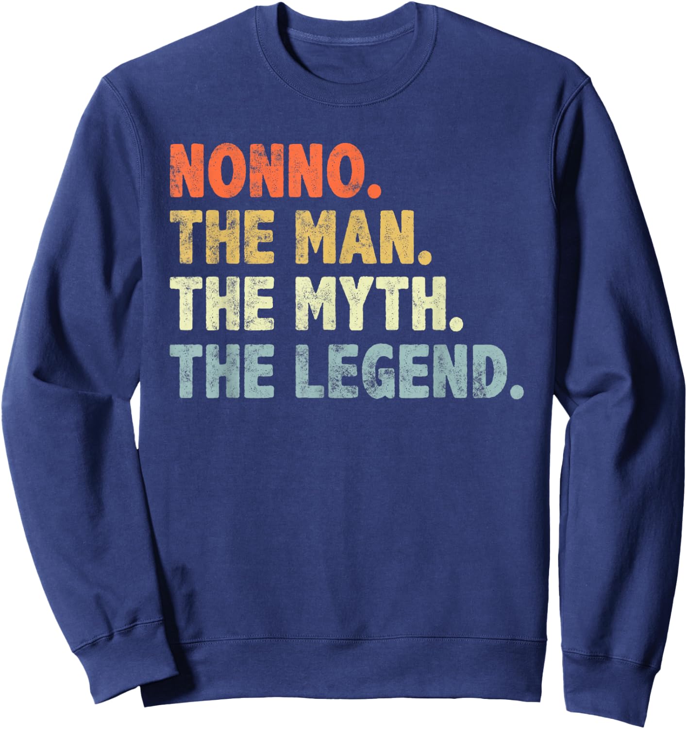 Nonno The Man Myth Legend Father’s day Gift Dad Grandpa Sweatshirt - Sweatshirt | Navy