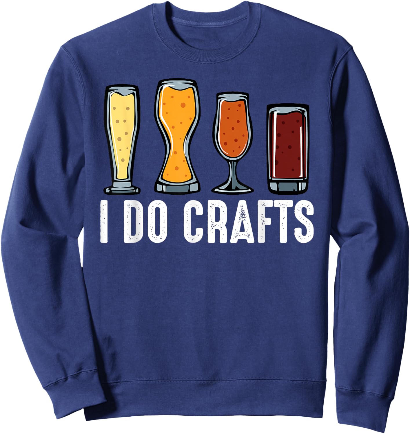 I Do Crafts Home Brewing Craft Beer Brewer Gift Homebrewing Sweatshirt - Sweatshirt | Navy