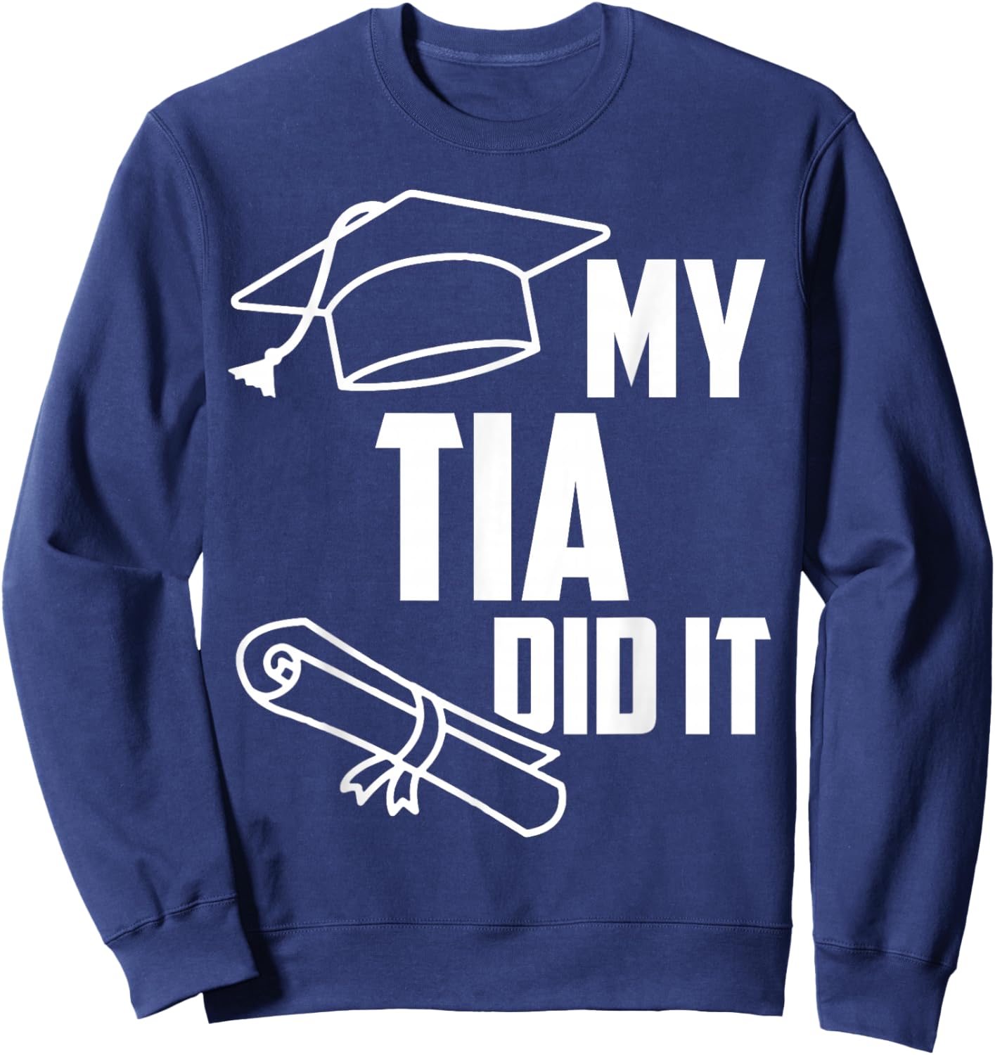 My TIA Did It Proud Family Graduation Day 2026 Match Sweatshirt - Sweatshirt | Navy
