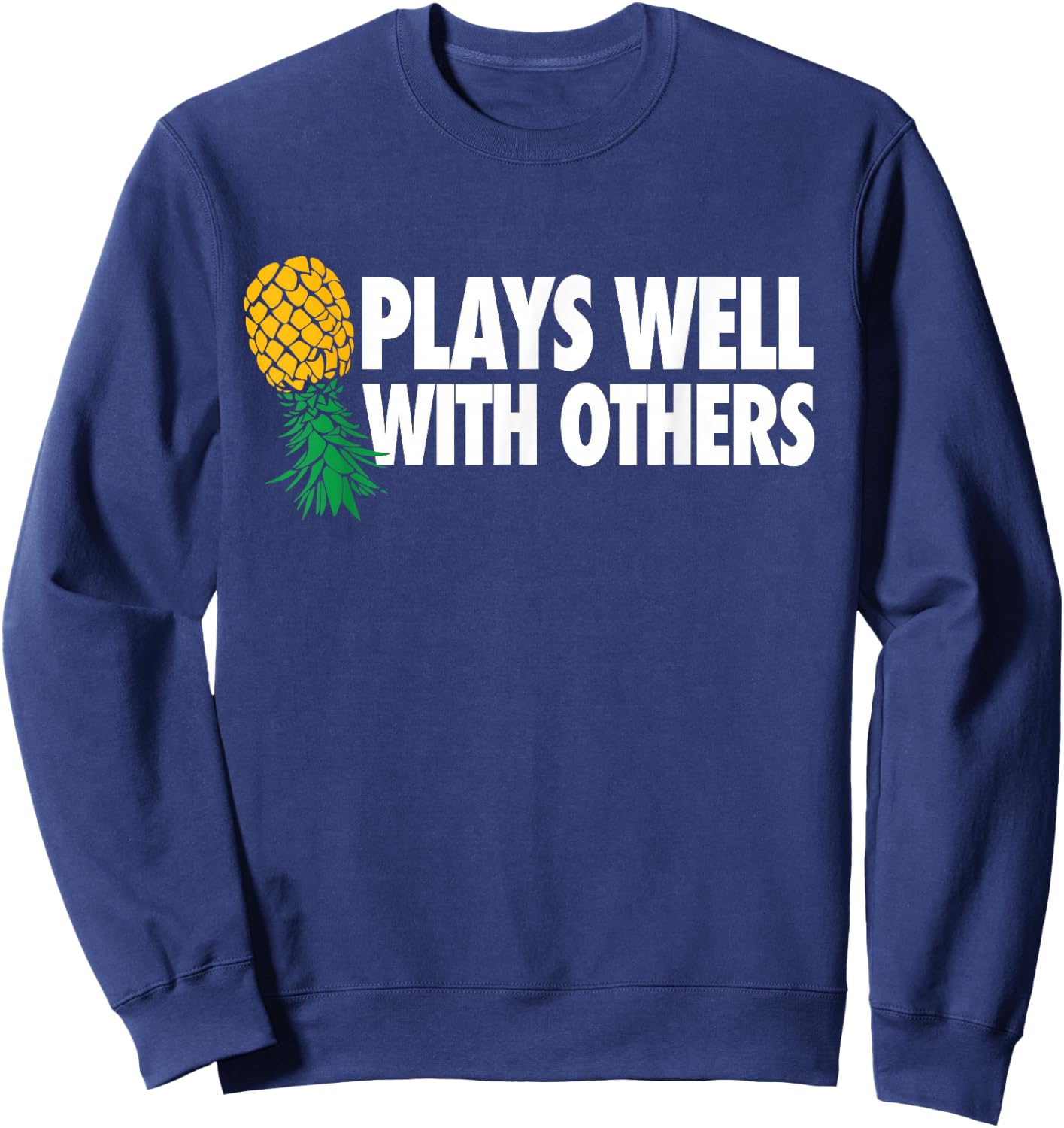Plays Well With Others - Upside Down Pineapple Funny Swinger Sweatshirt - Sweatshirt | Navy