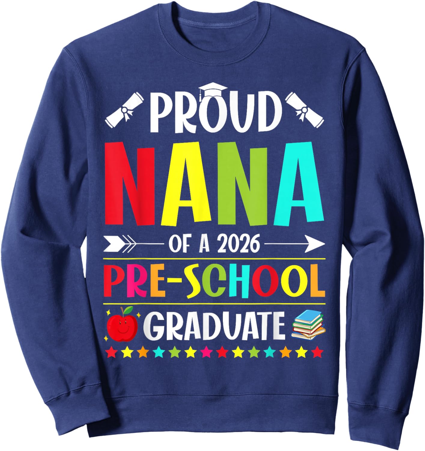 Proud Nana of a Class of 2026 Preschool Graduate Graduation Sweatshirt - Sweatshirt | Navy