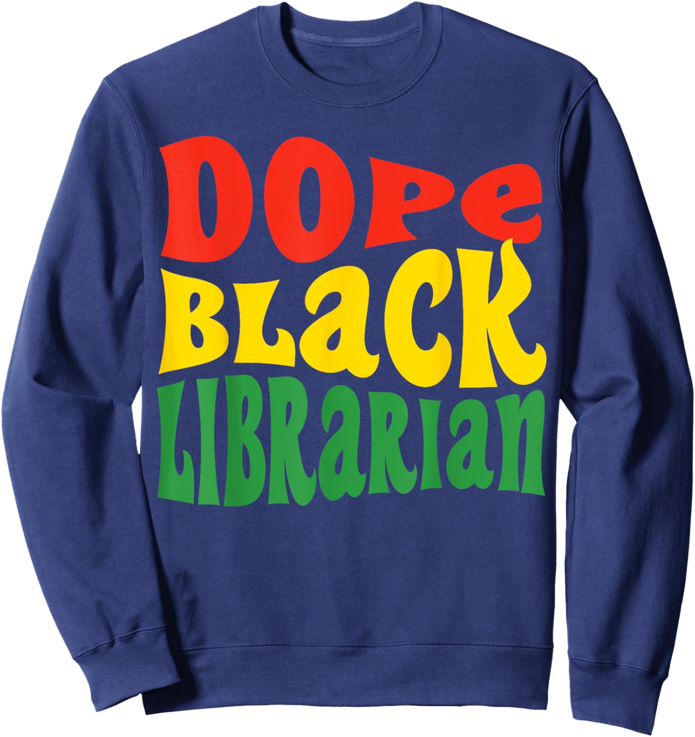 Dope Black Librarian Library Science Major Graduation 2024 Sweatshirt - Sweatshirt | Navy