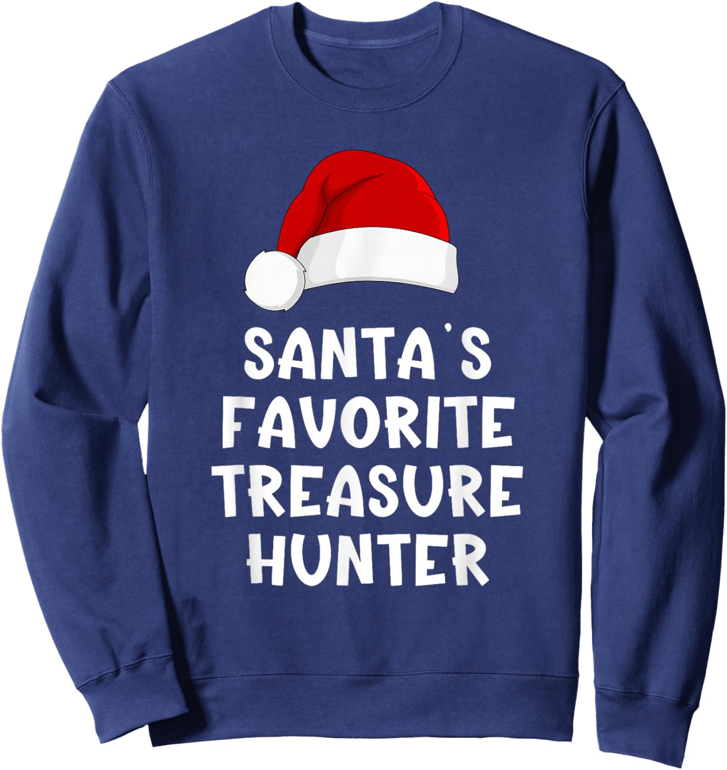 Christmas Santa's Favorite Treasure Hunter Funny Xmas Pajama Sweatshirt - Sweatshirt | Navy
