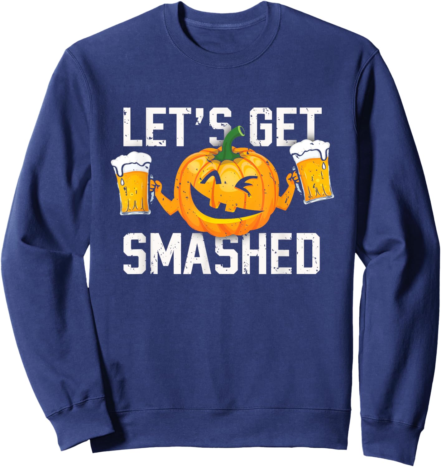 Lets Get Smashed Funny Pumpkin Beer Halloween Costume Sweatshirt - Sweatshirt | Navy