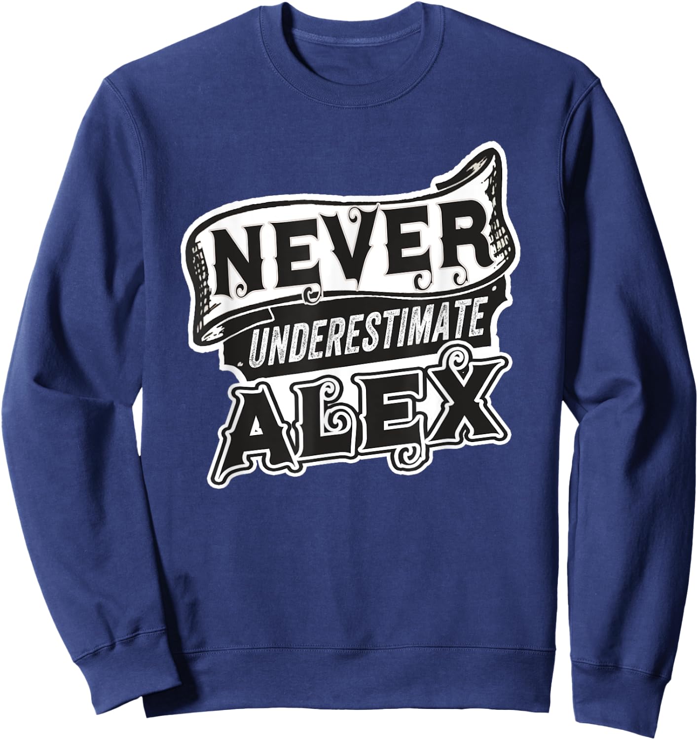 Alex Name Never Underestimate Alex Funny Alexander Sweatshirt - Sweatshirt | Navy