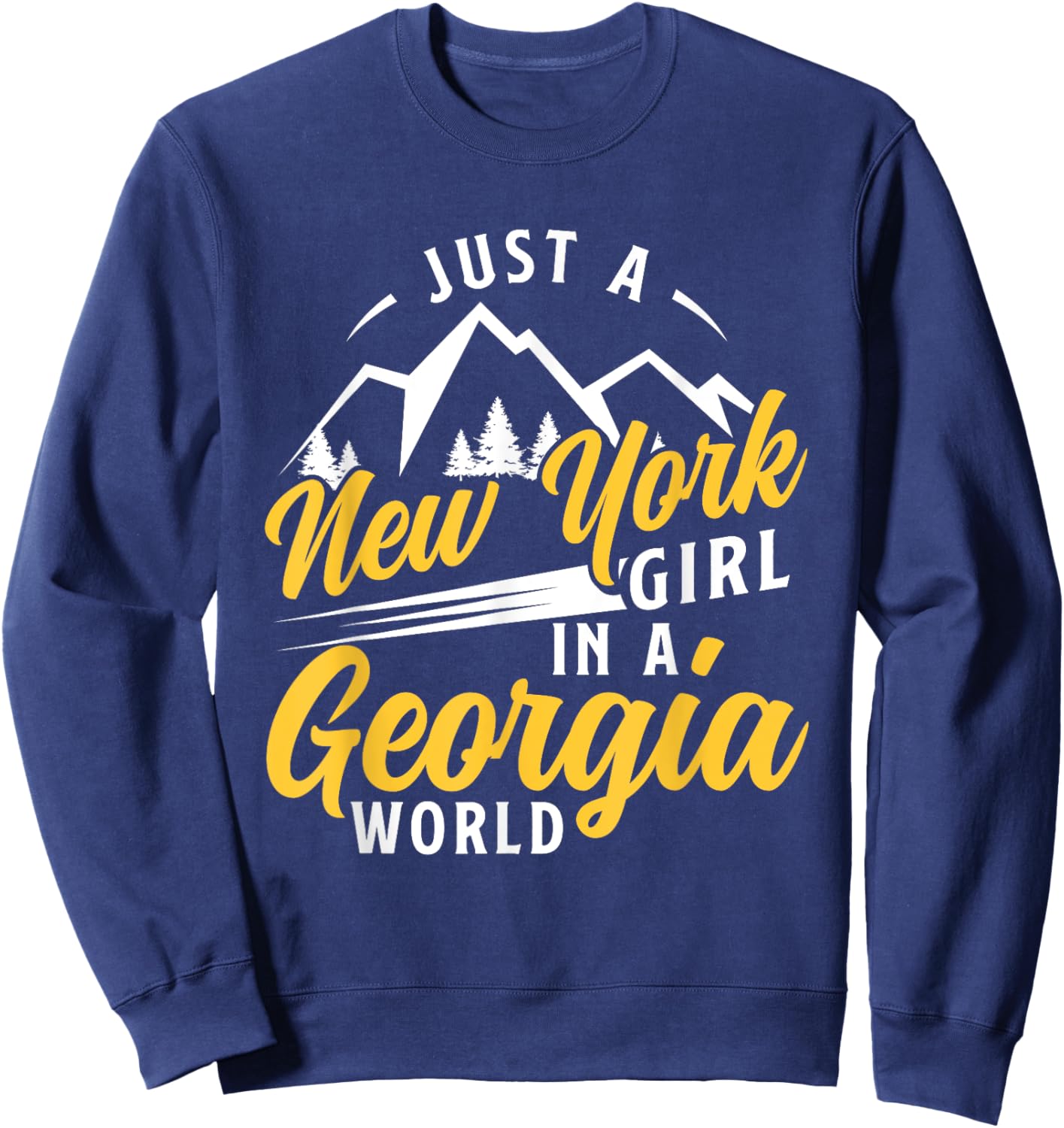 Just A New York Girl In A Georgia World Proud New Yorkers Sweatshirt - Sweatshirt | Navy