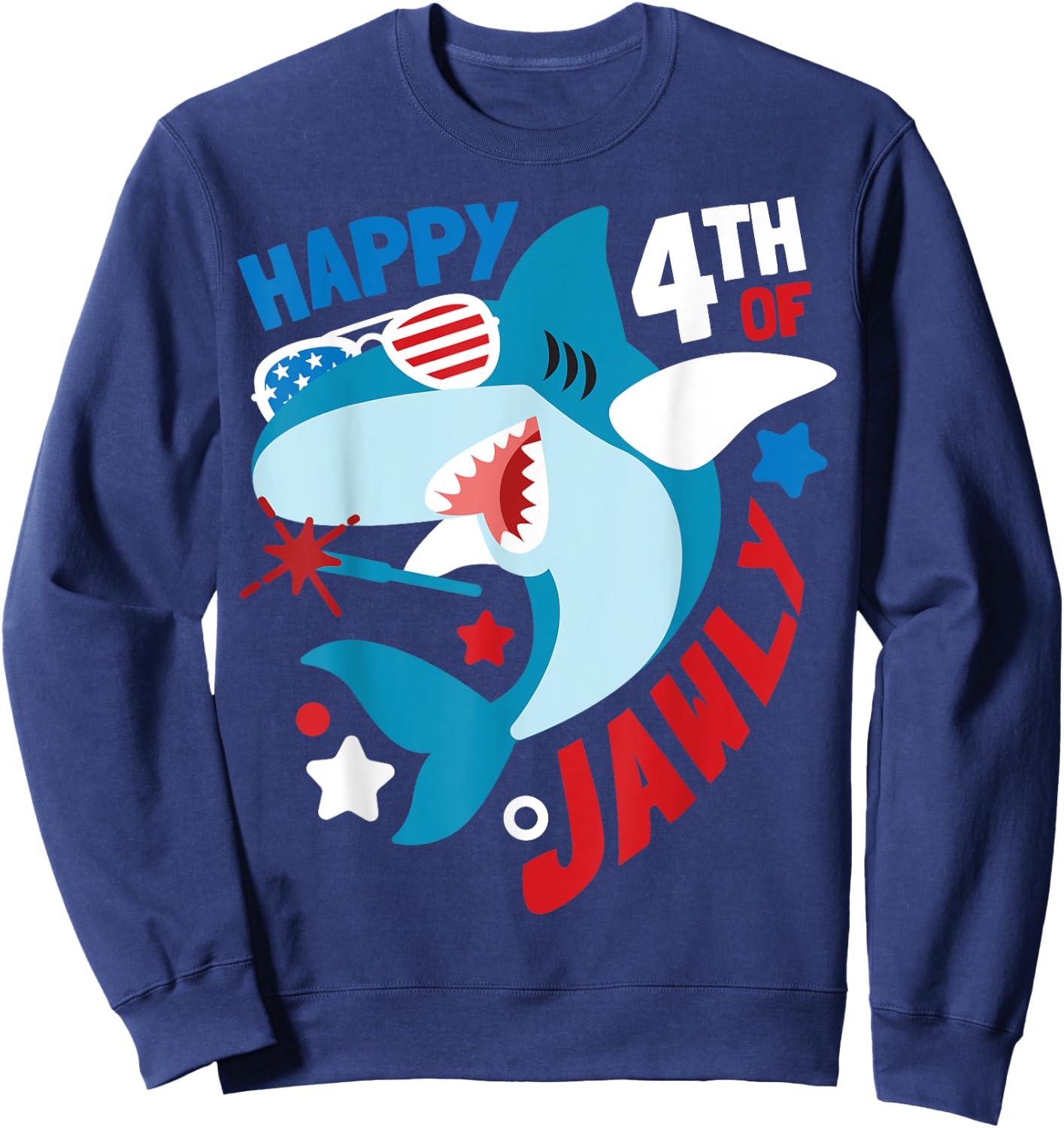 Happy 4th Of Jawly Shark Funny 4th Of July Gift Sweatshirt - Sweatshirt | Navy