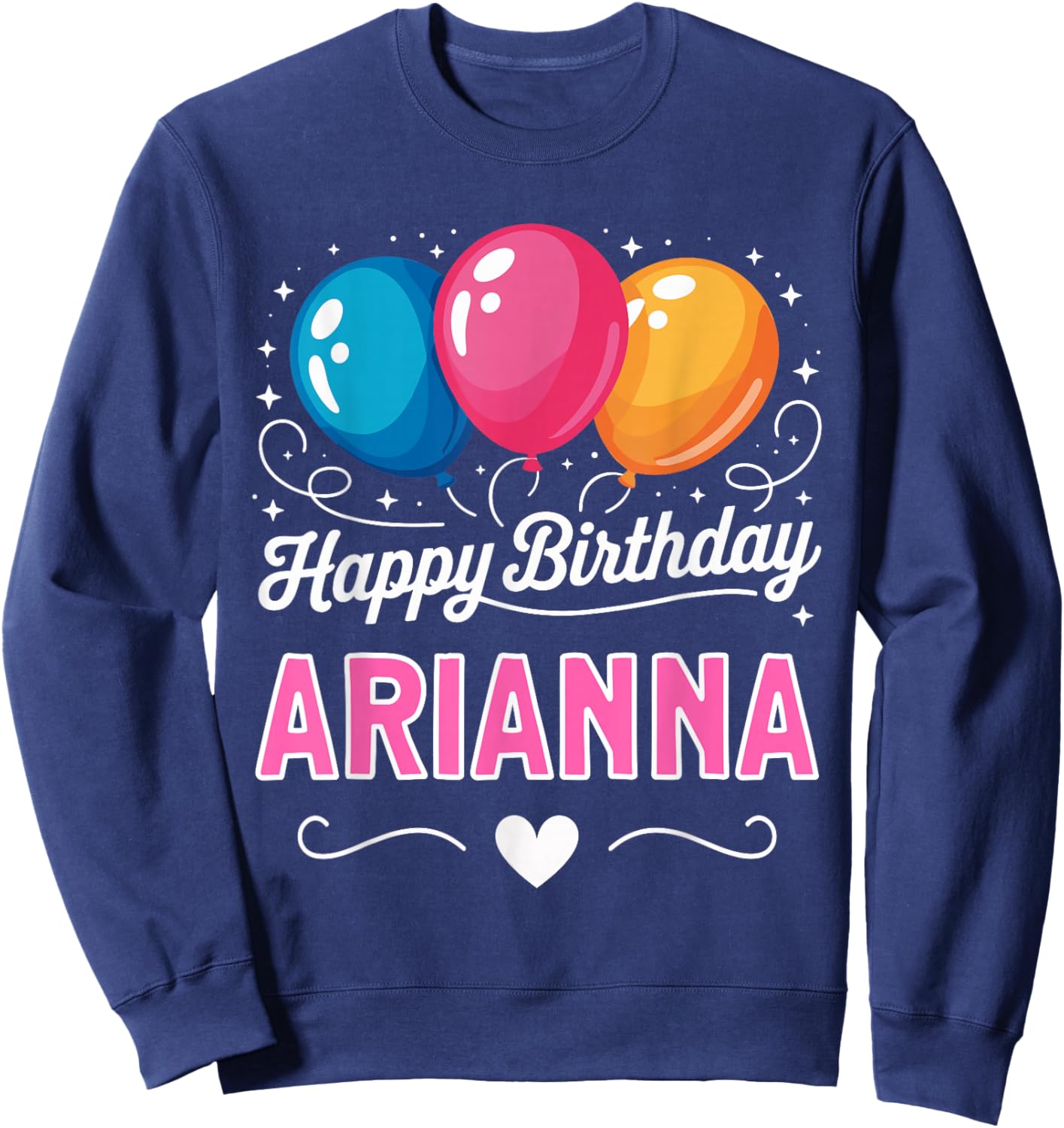 Happy Birthday Arianna Sweatshirt - Sweatshirt | Navy