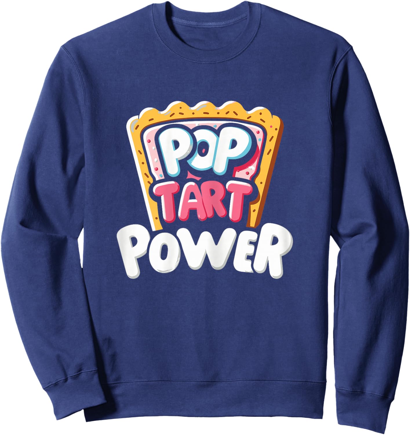 Pop Tart Power! Funny Toaster Pastry Gym Workout Sweatshirt - Sweatshirt | Navy