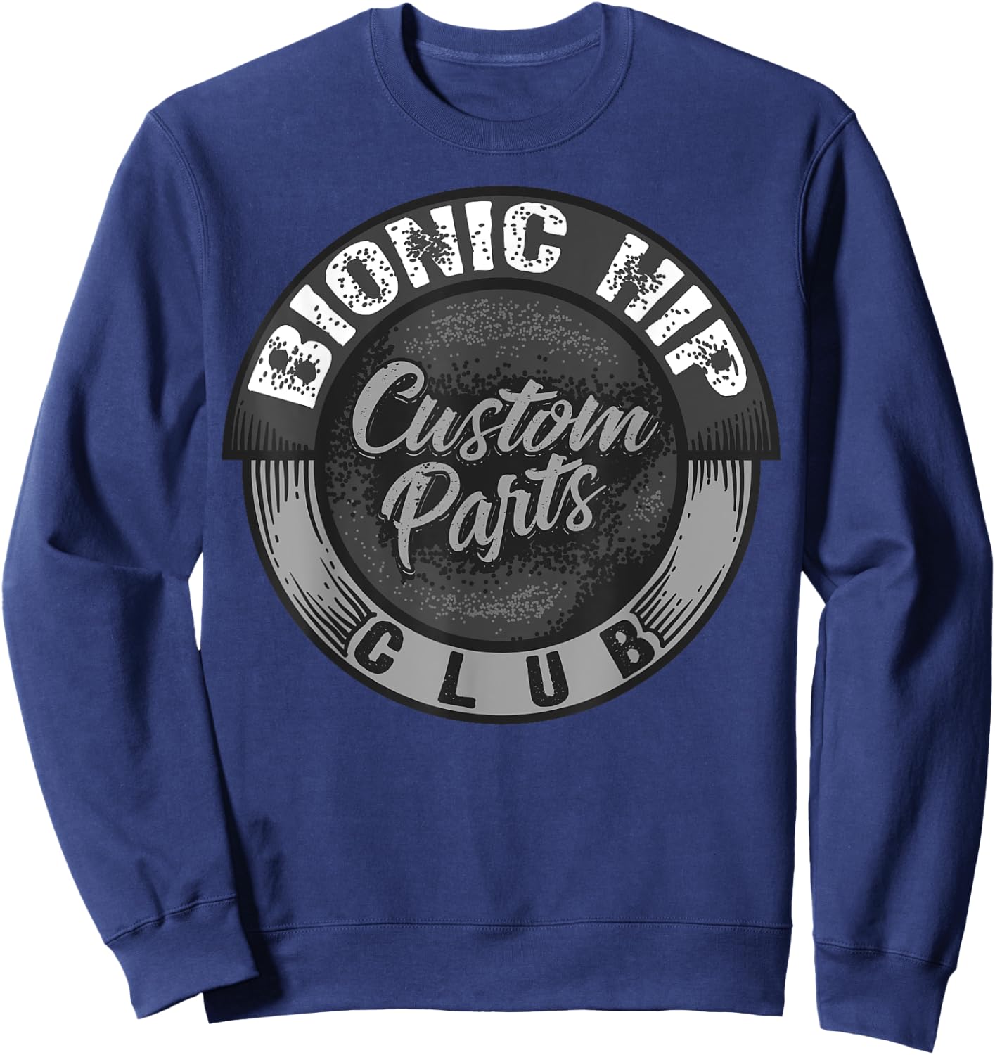 Bonic Hip Custom Parts Club | Cute Orthopaedic Surgery Gift Sweatshirt - Sweatshirt | Navy