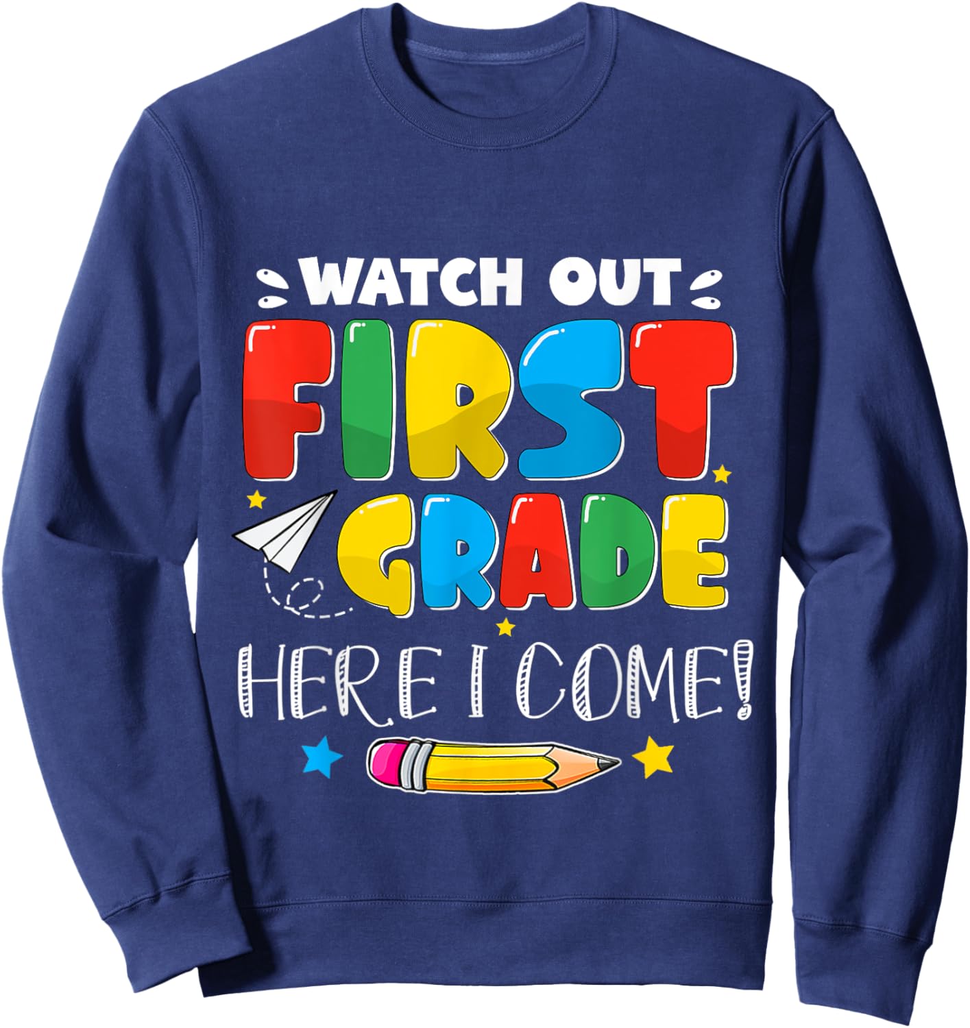 Back To School Watch Out First Grade For Boy, Girl Funny Sweatshirt - Sweatshirt | Navy