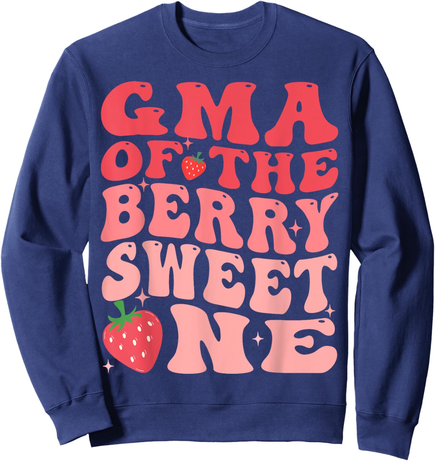 Gma Of The Berry Sweet One 1st Birthday Strawberry Sweatshirt - Sweatshirt | Navy