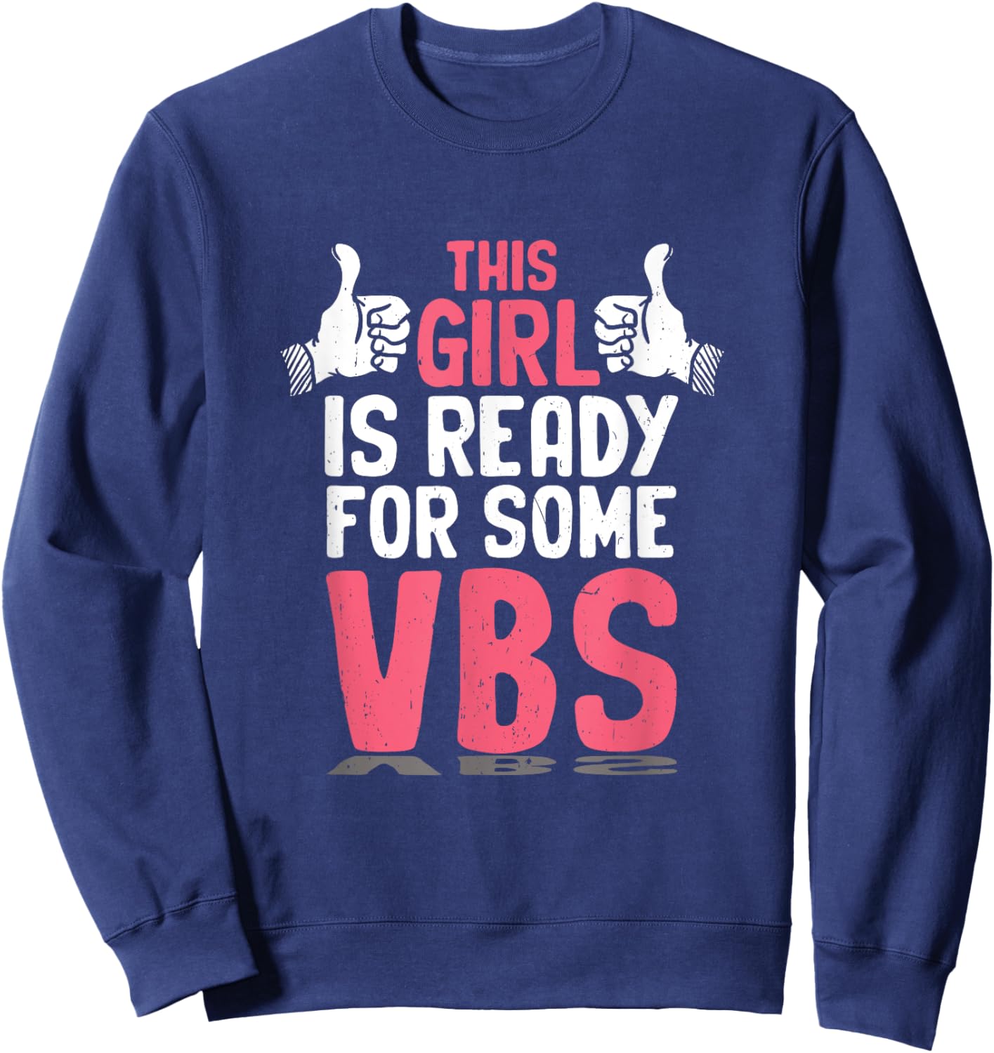 Girl Ready for Vacation Bible School I Love VBS Christian Sweatshirt - Sweatshirt | Navy
