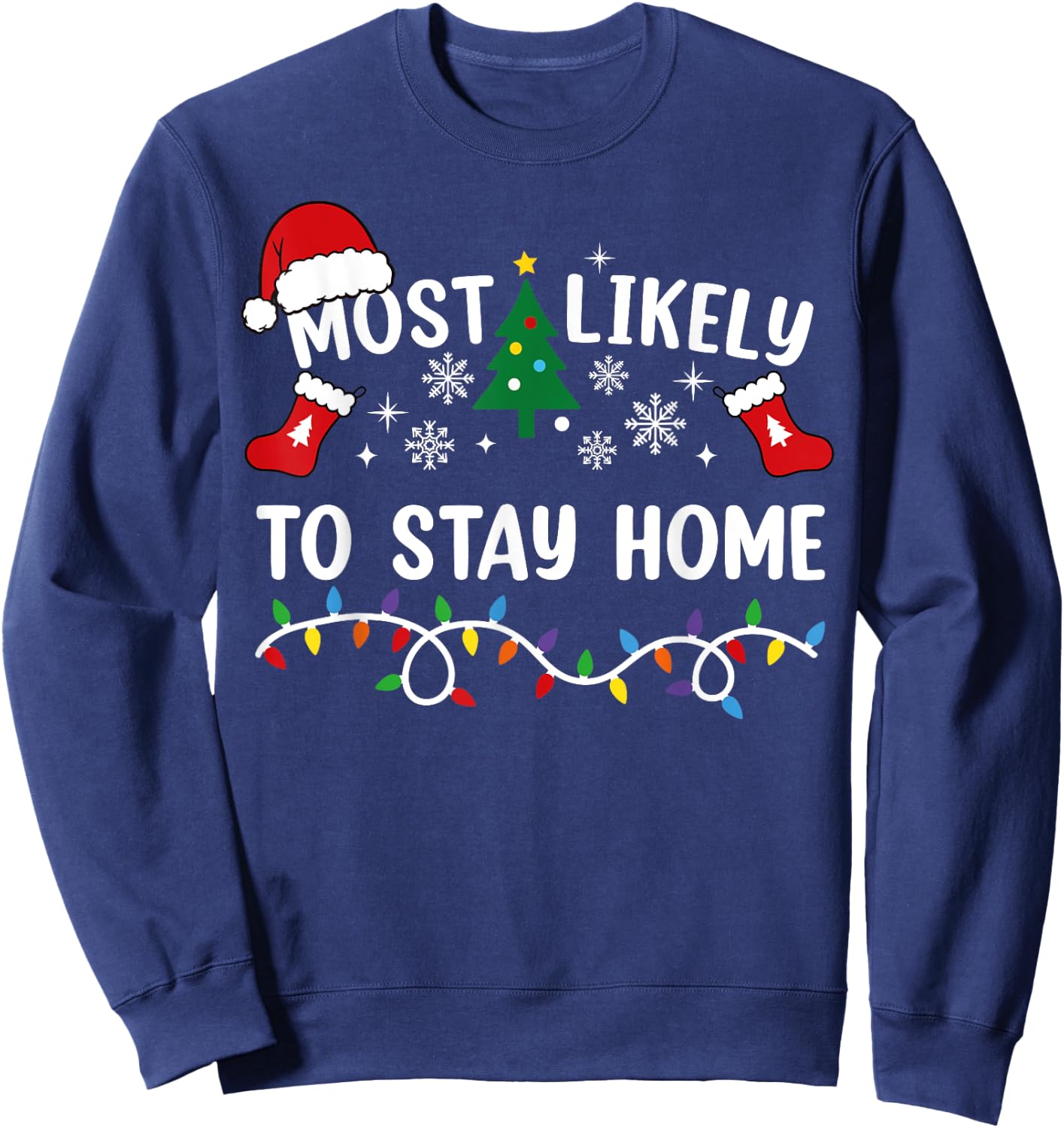 Most Likely To Stay Home Family Matching Christmas Sweatshirt - Sweatshirt | Navy
