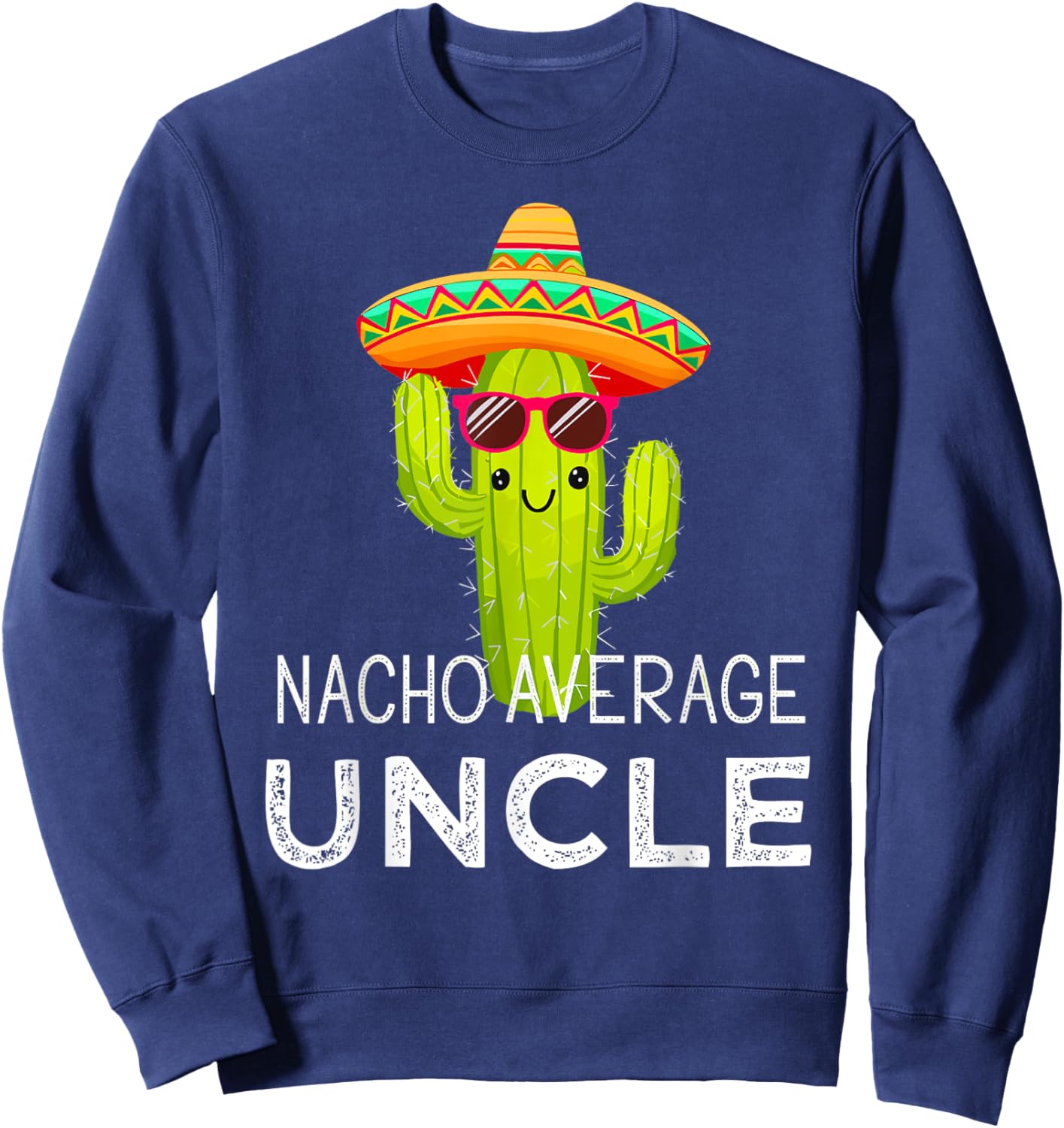 Funny Saying Uncle Humor | Fun Hilarious Joke Memes Sweatshirt - Sweatshirt | Navy