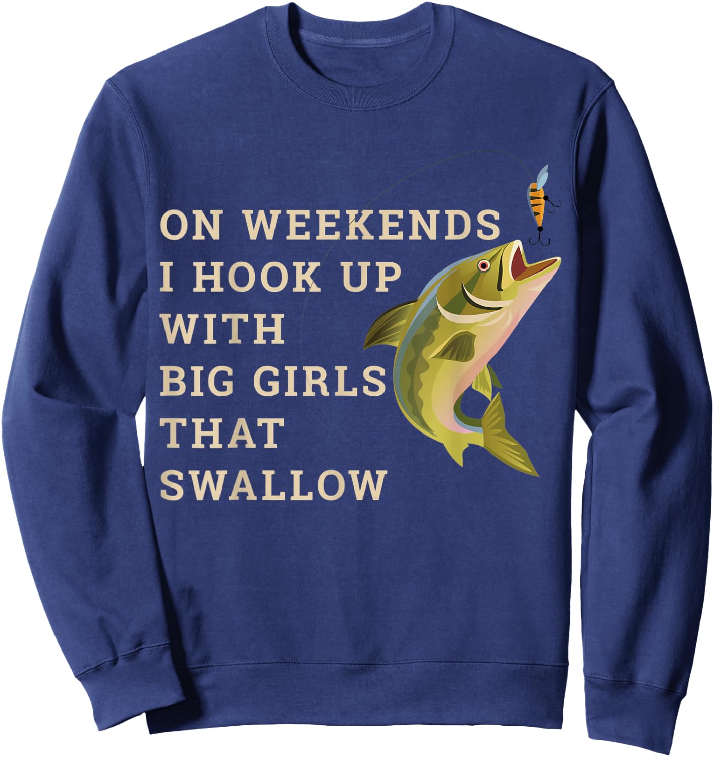 On weekends I hook up with big girls that swallow Sweatshirt - Sweatshirt | Navy