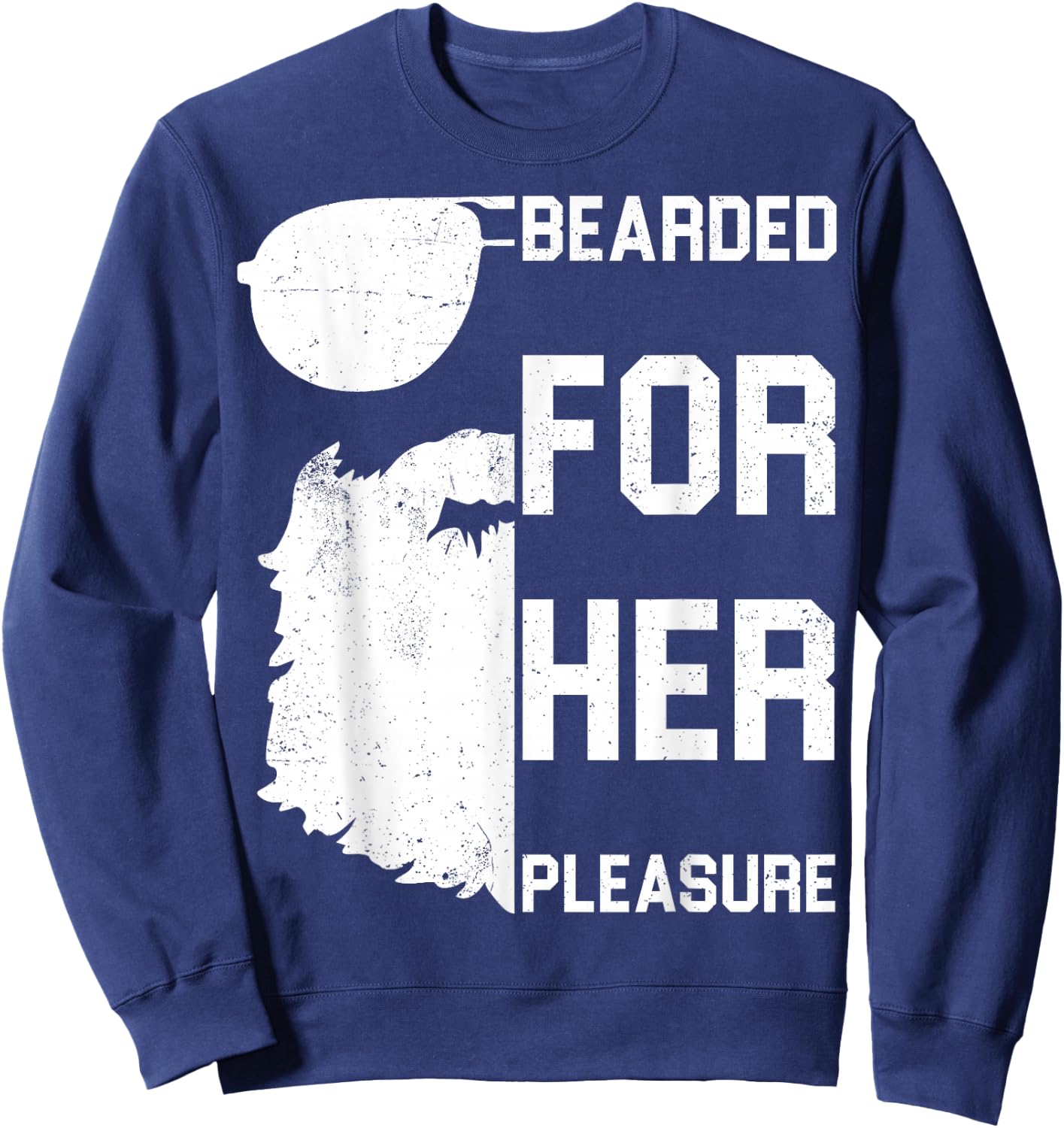 Bearded Pleasure Shirt Great Beard Lovers Gift Sweatshirt - Sweatshirt | Navy