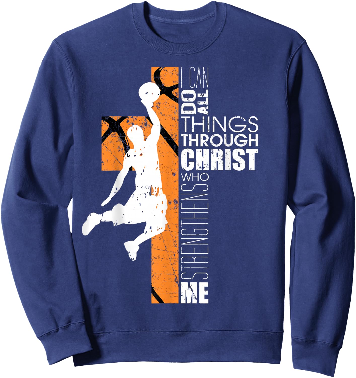 Christian Basketball Religious Bible Verse Philippians 4:13 Sweatshirt - Sweatshirt | Navy