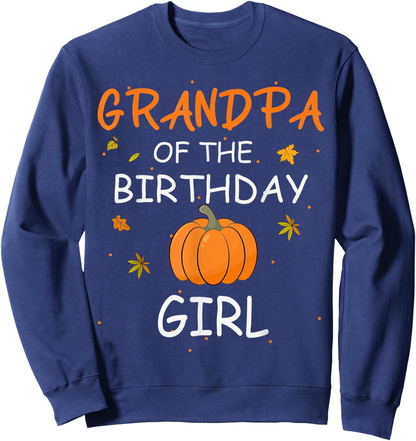 Grandpa of the Birthday Girl Pumpkin 1st Birthday Family Sweatshirt - Sweatshirt | Navy