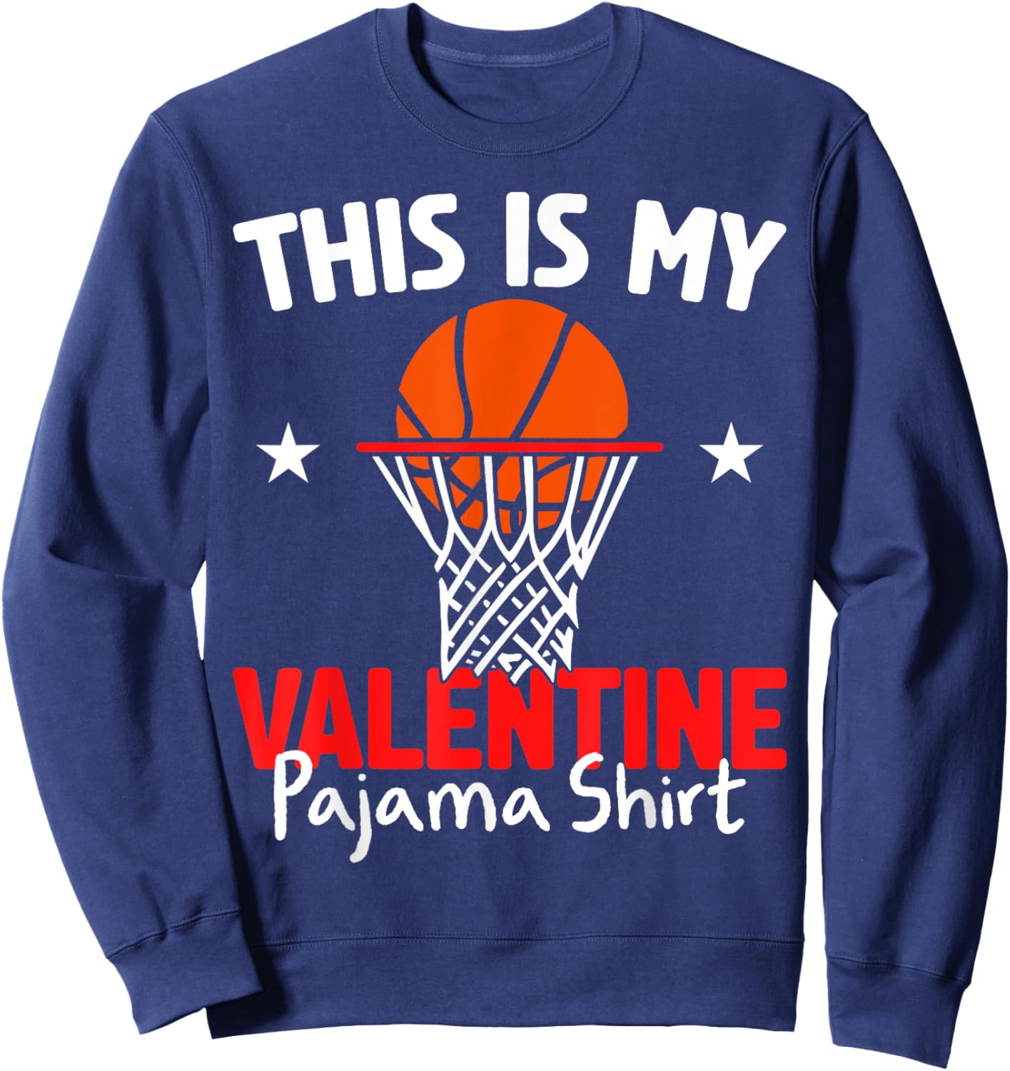 Valentine’s Day Basketball Boys This Is My Valentine Pajama Sweatshirt - Sweatshirt | Navy