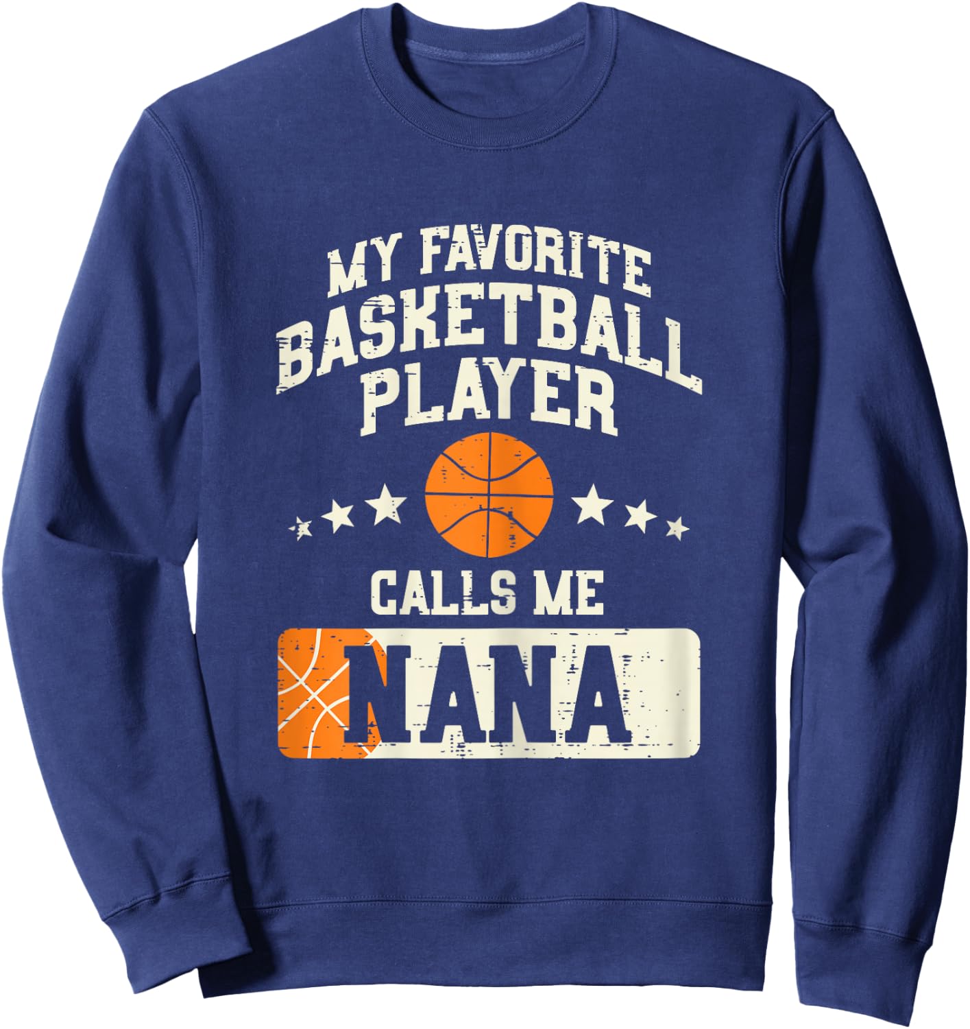 My Favorite Basketball Player Calls Me Nana Grandma Women Sweatshirt - Sweatshirt | Navy