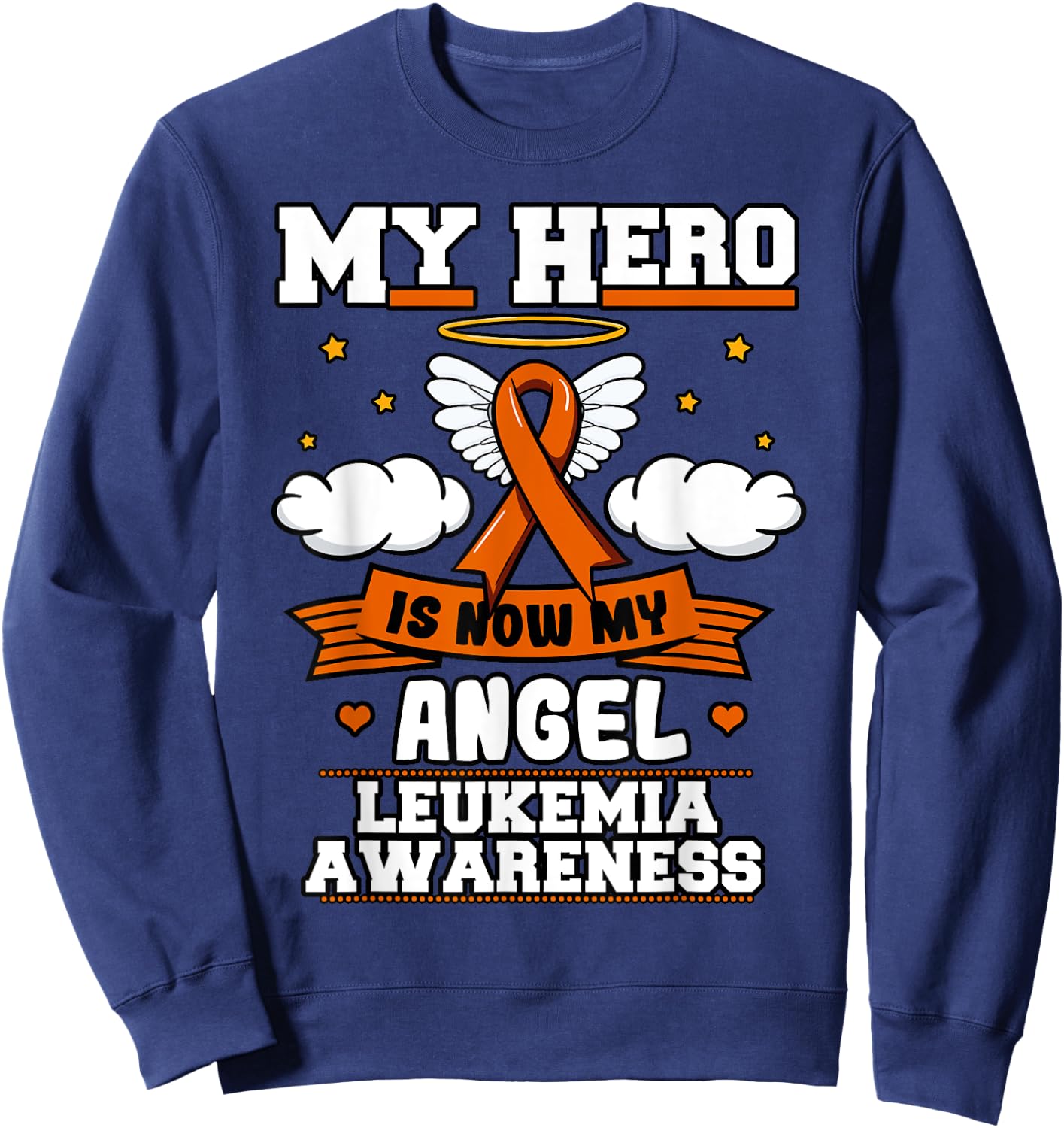 My Hero Is Now My Angel Leukemia Green Ribbon Clouds Sweatshirt - Sweatshirt | Navy