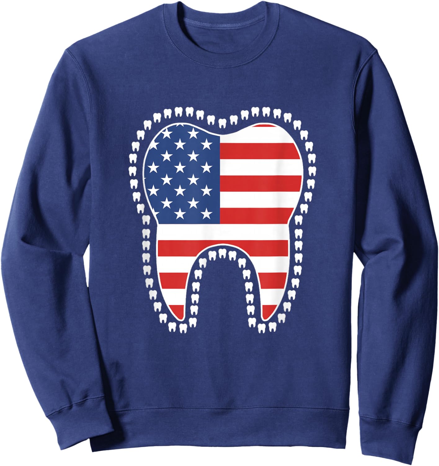 Patriotic Dentist American Flag Tooth Dental 4th Of July USA Sweatshirt - Sweatshirt | Navy