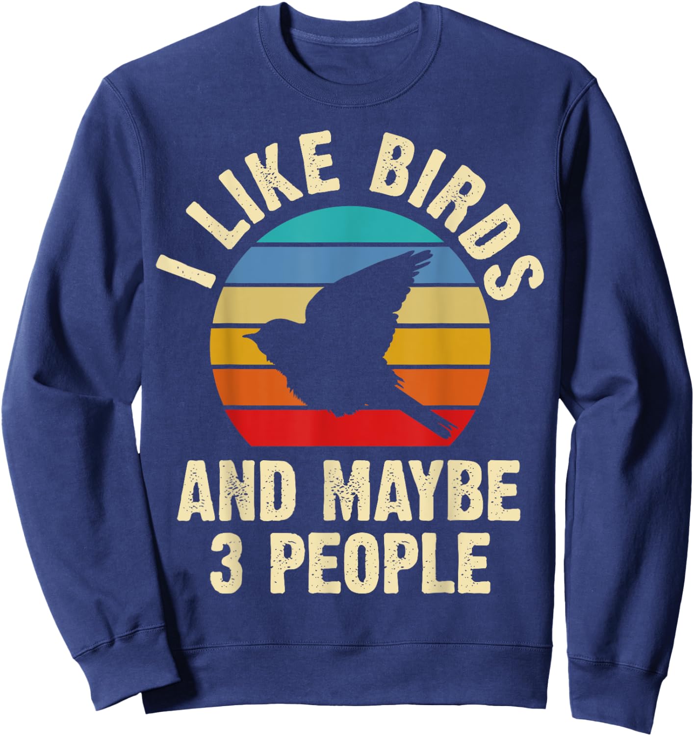 I like Birds and maybe 3 people funny vintage theme gift Sweatshirt - Sweatshirt | Navy