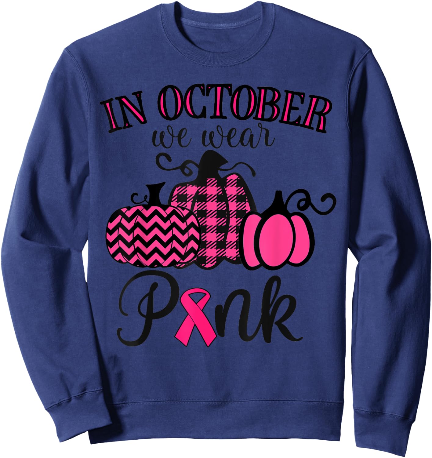 In October We Wear Pink Thanksgiving Breast Cancer Awareness Sweatshirt - Sweatshirt | Navy