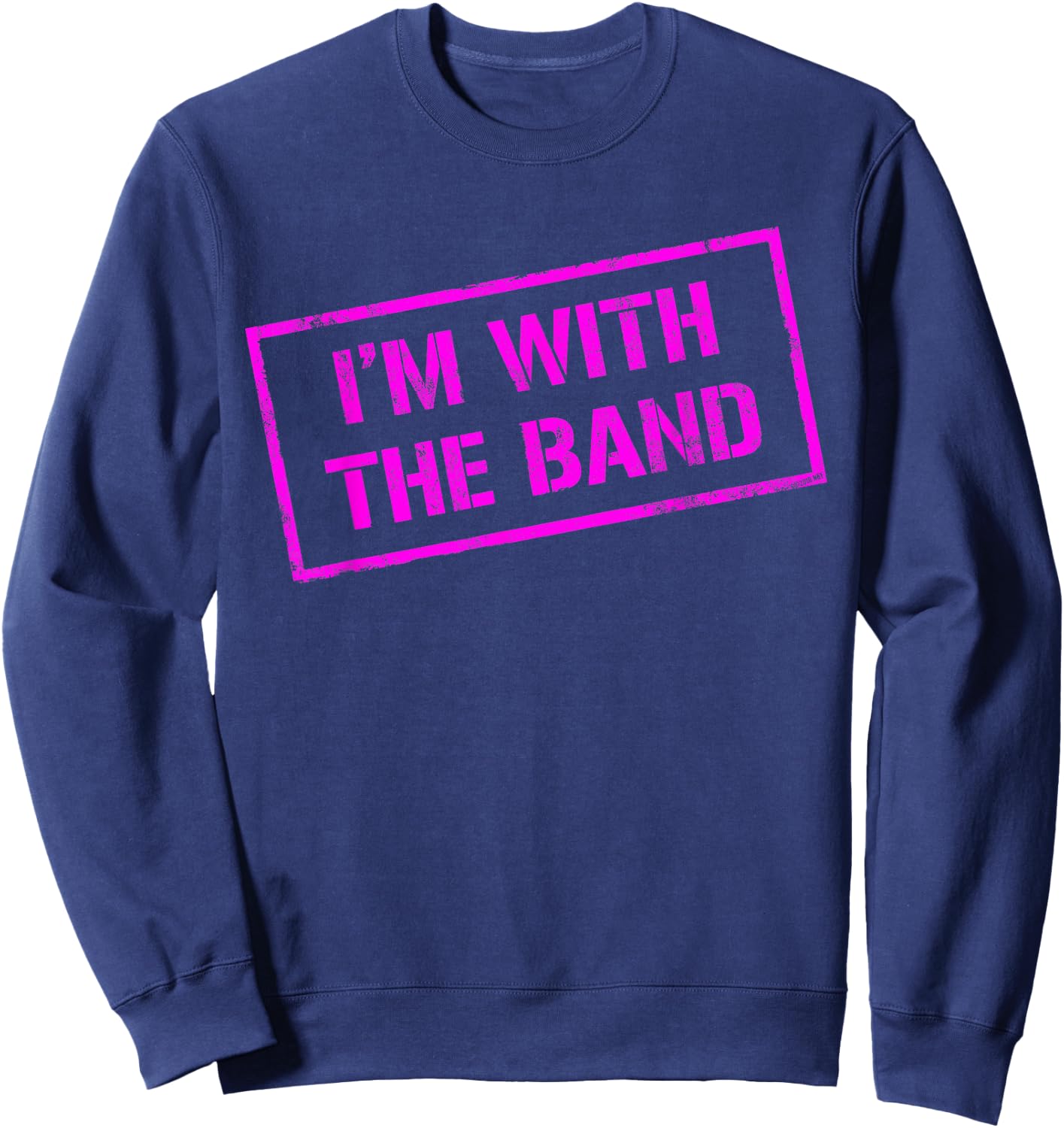 I'M WITH THE BAND - Rock Concert - Music Band - Pink Design Sweatshirt - Sweatshirt | Navy