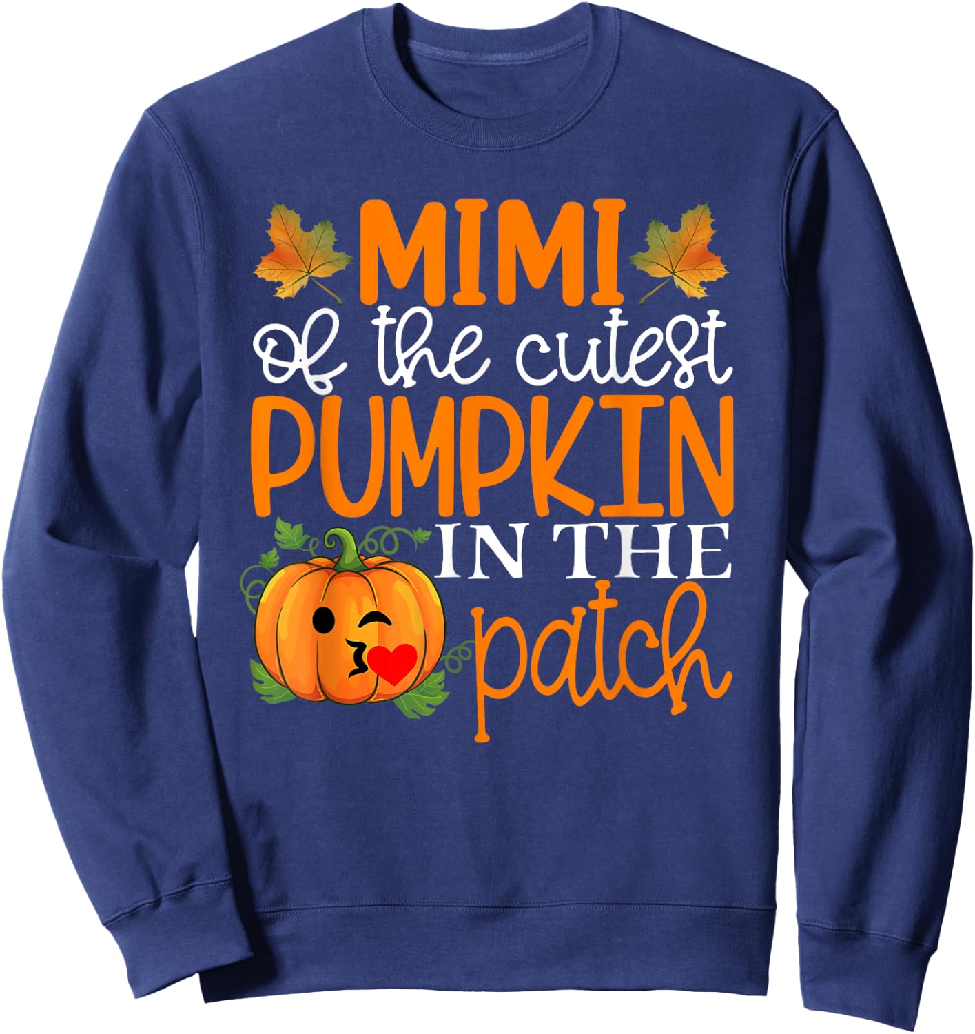 Mimi of The Cutest Pumpkin In The Patch Shirt Halloween Sweatshirt - Sweatshirt | Navy