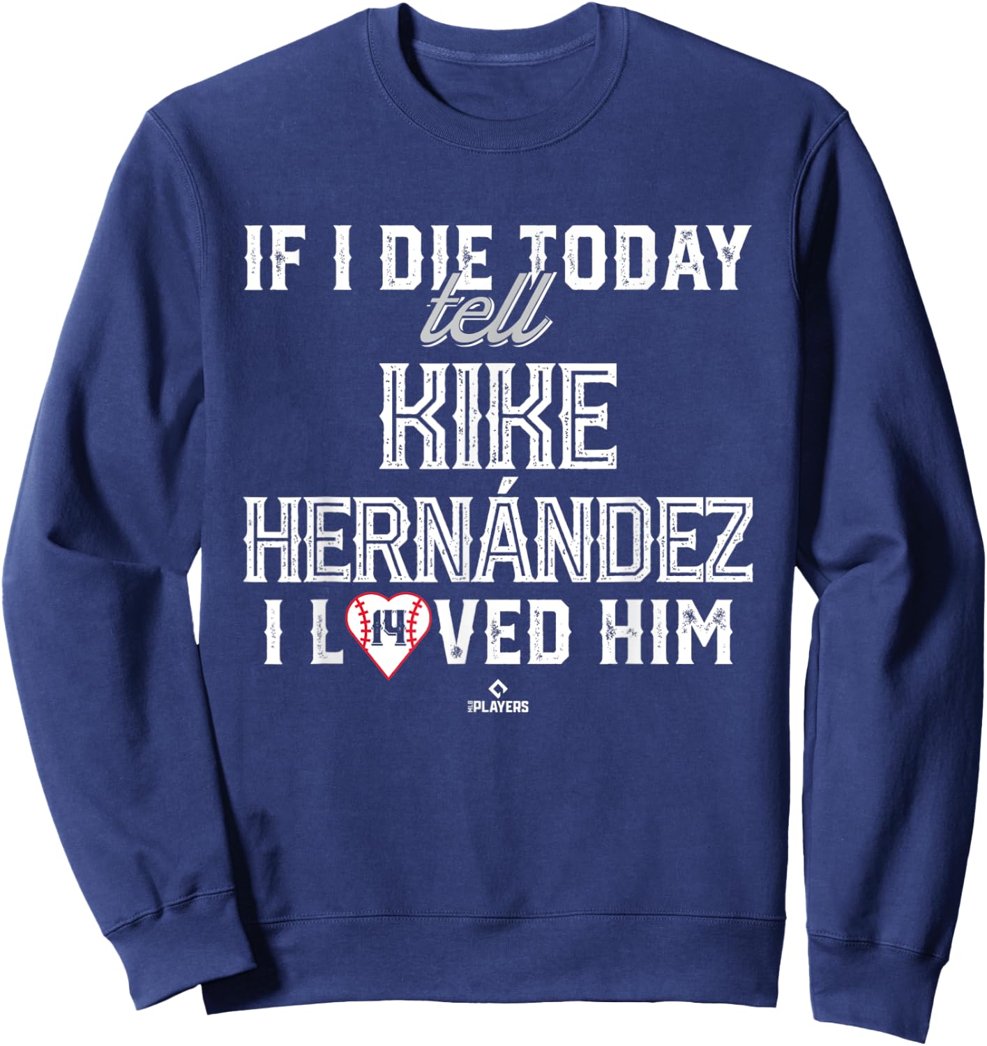 I Loved Him Kike Hernandez Sweatshirt - Sweatshirt | Navy