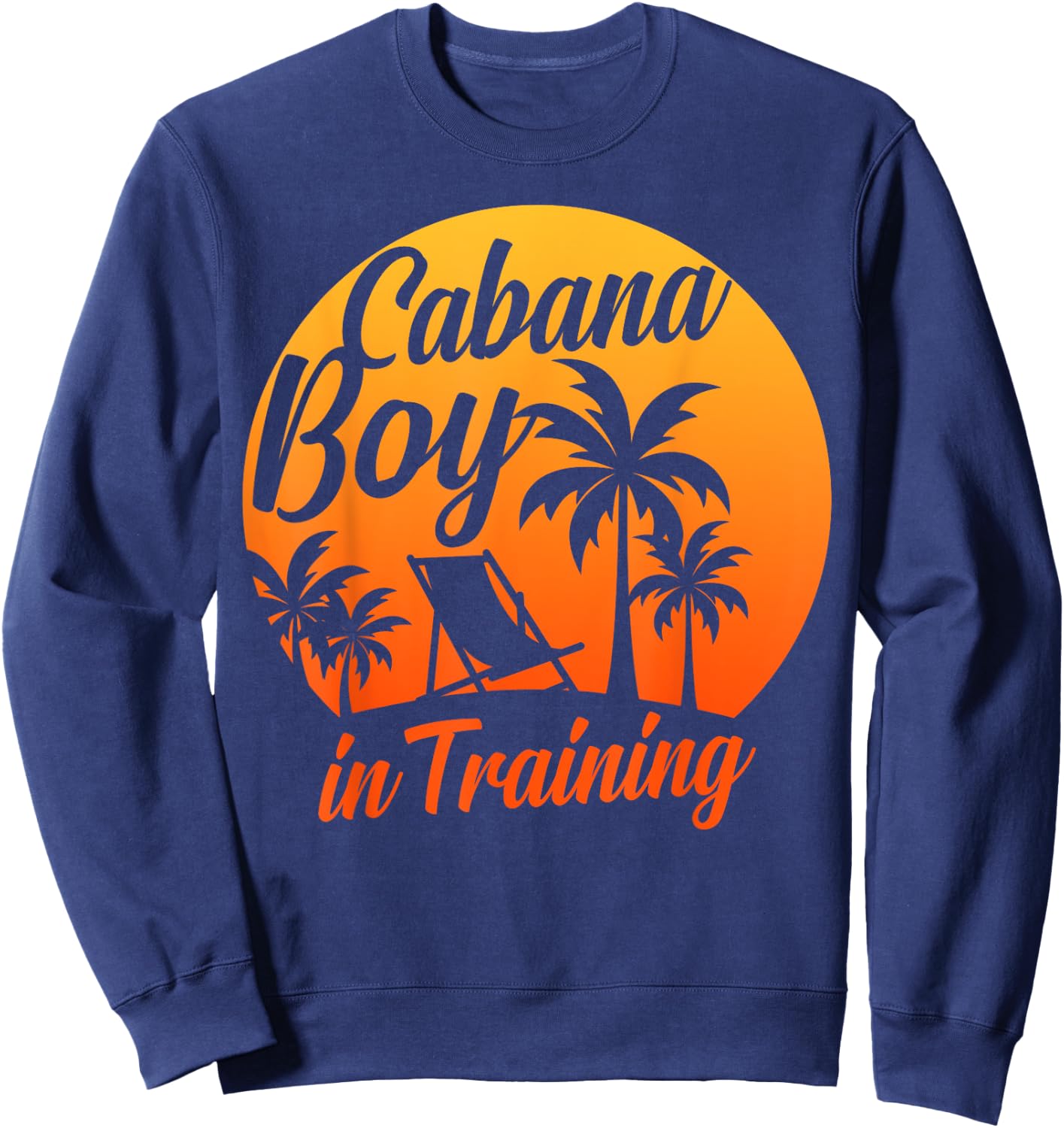 Cabana Boy In Training Pool Party Boys Gift Sweatshirt - Sweatshirt | Navy