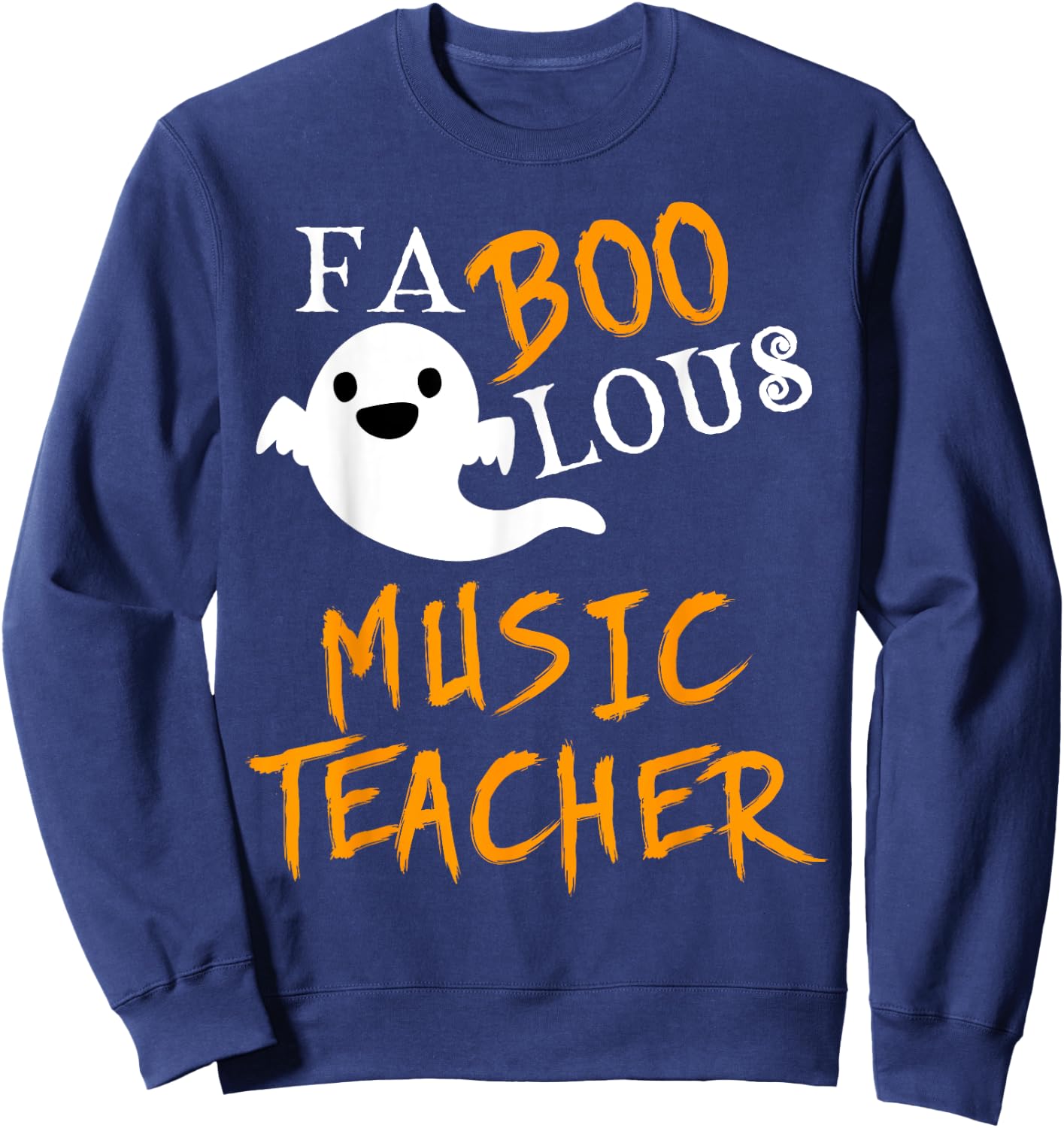 Faboolous Music Teacher Ghost Halloween Funny Sweatshirt - Sweatshirt | Navy