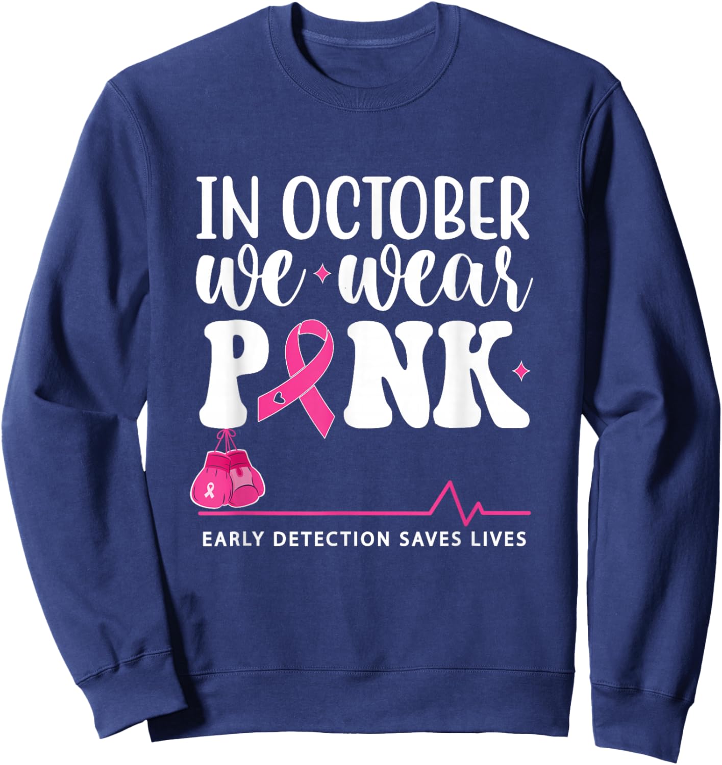 Breast Cancer Awareness In October We Wear Pink Sweatshirt - Sweatshirt | Navy