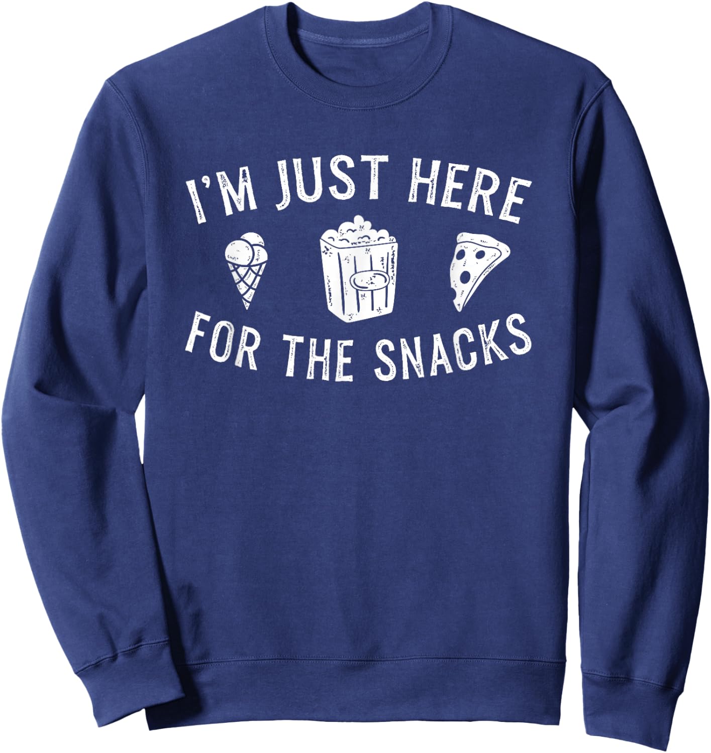 I'm Just Here For The Snacks Sweatshirt - Sweatshirt | Navy