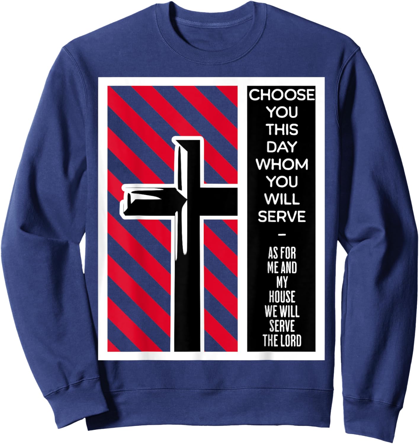 As For Me And My House We Will Serve The Lord Joshua 24 15 Sweatshirt - Sweatshirt | Navy