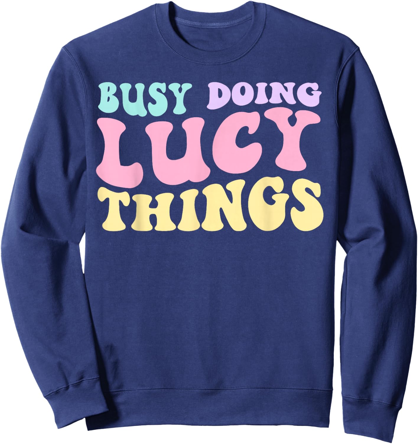 Kids Personalized Busy Doing Lucy Things Cute Girls Sweatshirt - Sweatshirt | Navy