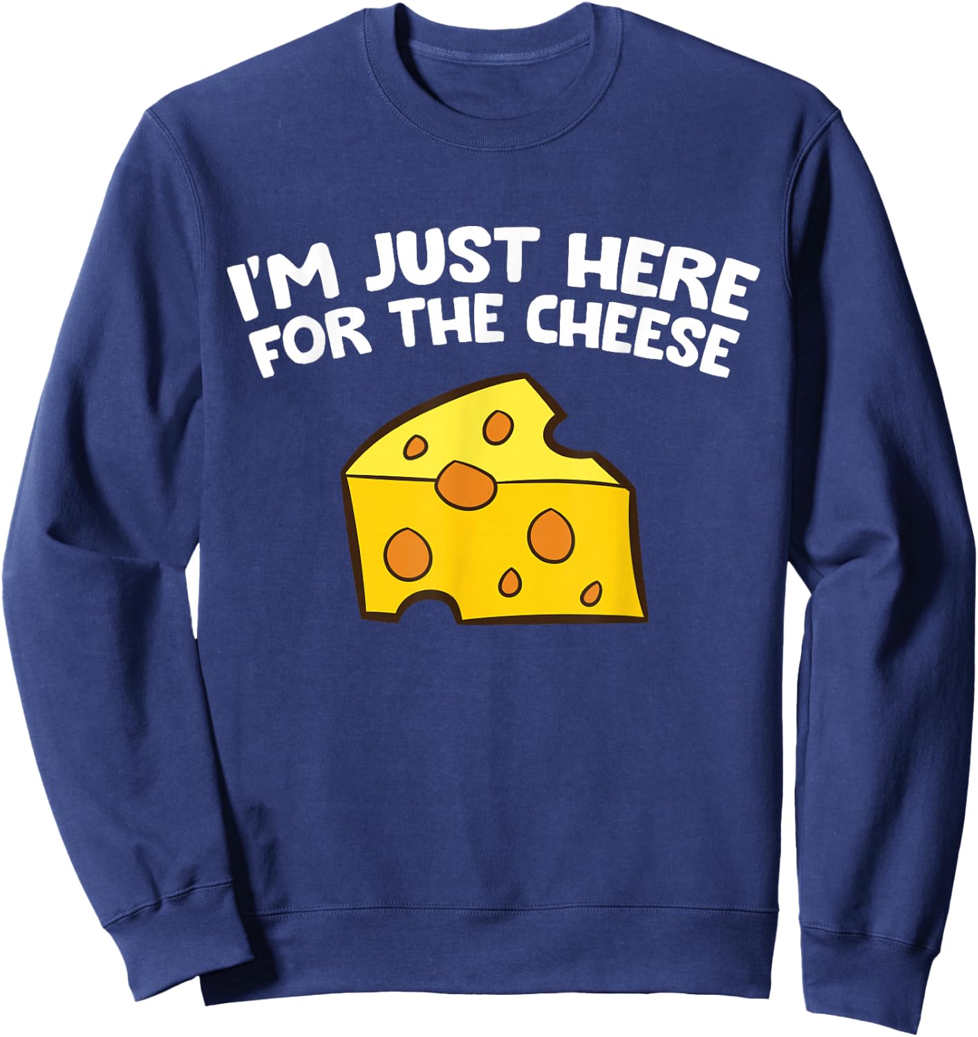 I'm Just Here For The Cheese Sweatshirt - Sweatshirt | Navy