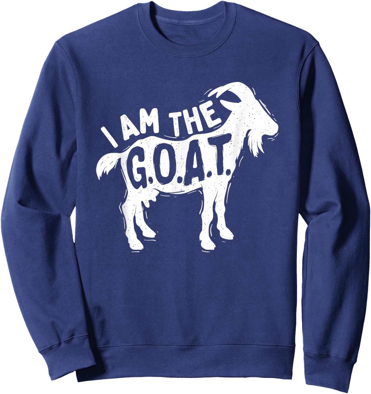 I Am The Goat - Farm Animal Lover Rancher Farmer Farming Sweatshirt - Sweatshirt | Navy